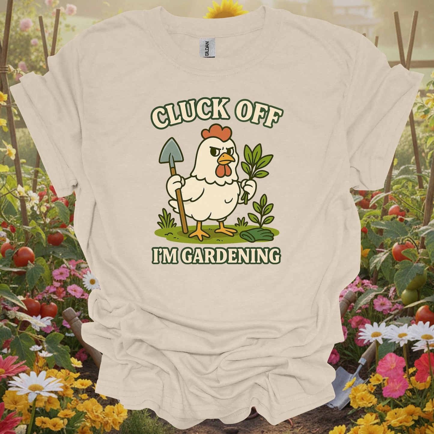 Natural tshirt showing cluck off i'm gardening funny chicken for people who love plants