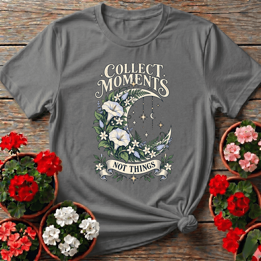 Collect Moments Not Things Floral Moon Gardening Tee - GardeningTshirts