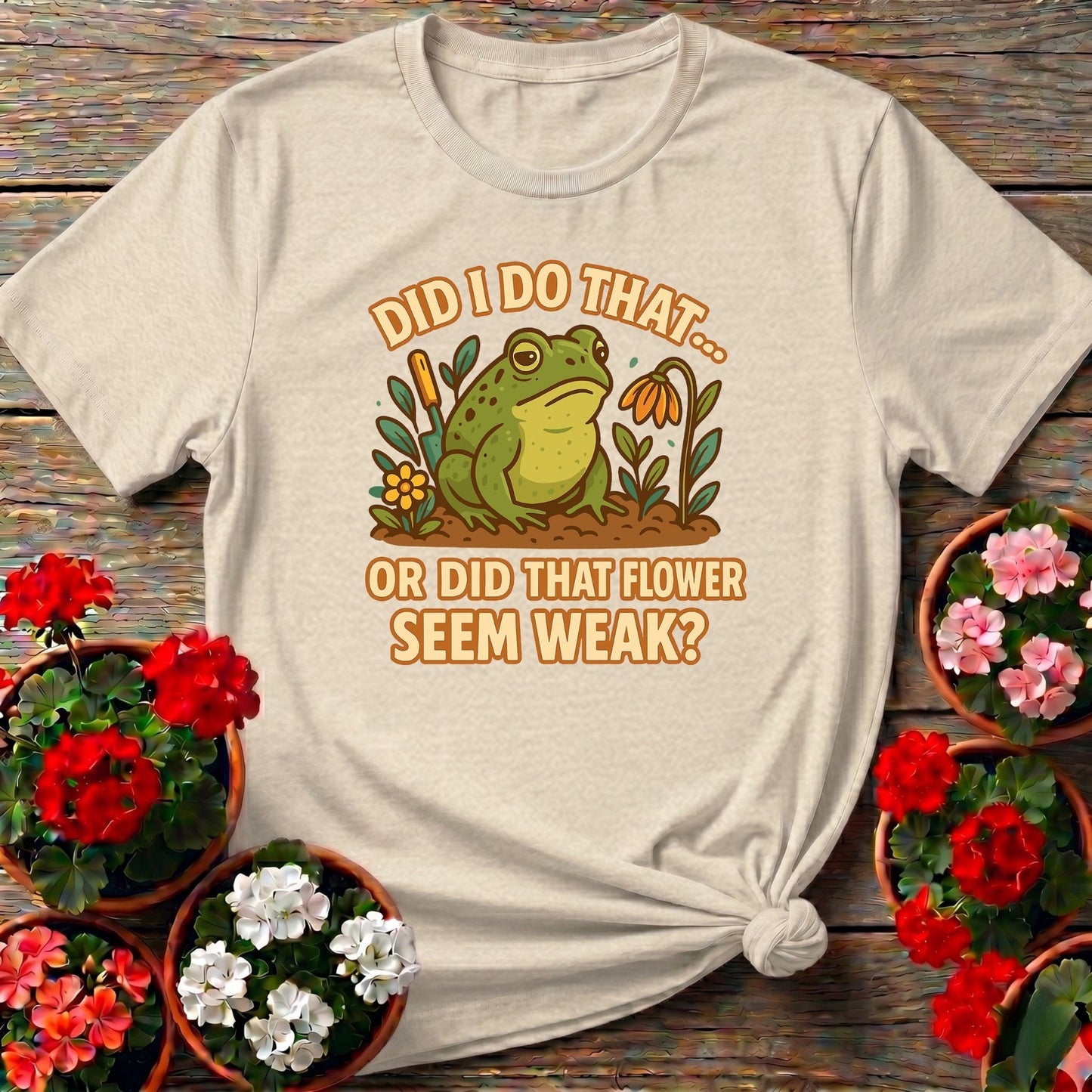 Did I Do That Funny Frog Gardening T-shirt - GardeningTshirts