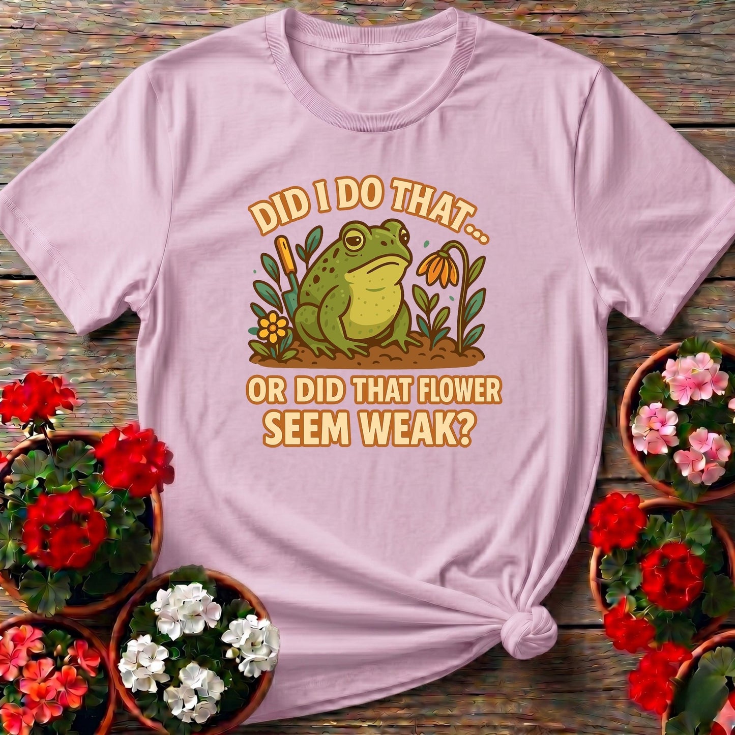 Did I Do That Funny Frog Gardening T-shirt - GardeningTshirts