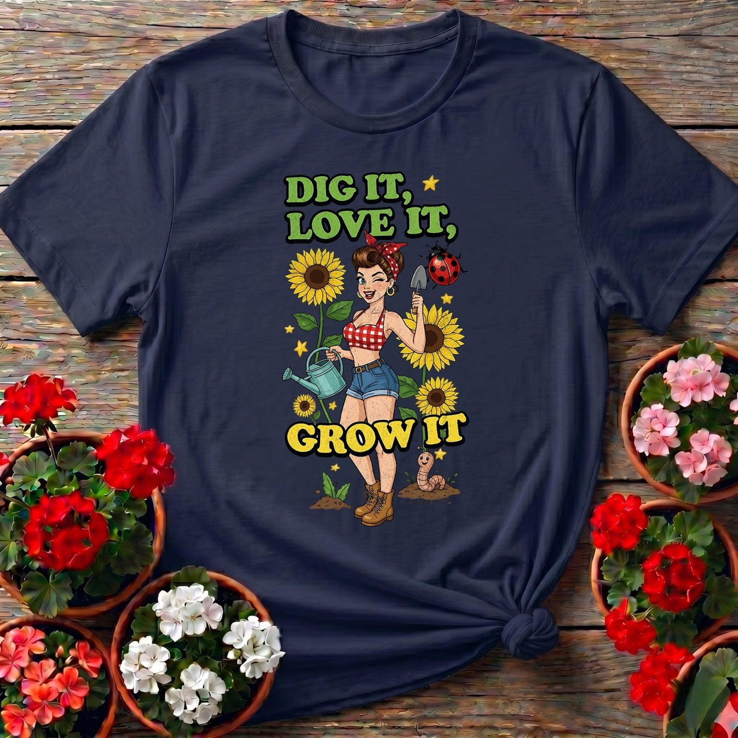 Dig It Love It Grow It Pin-Up Gardener T shirt - GardeningTshirts