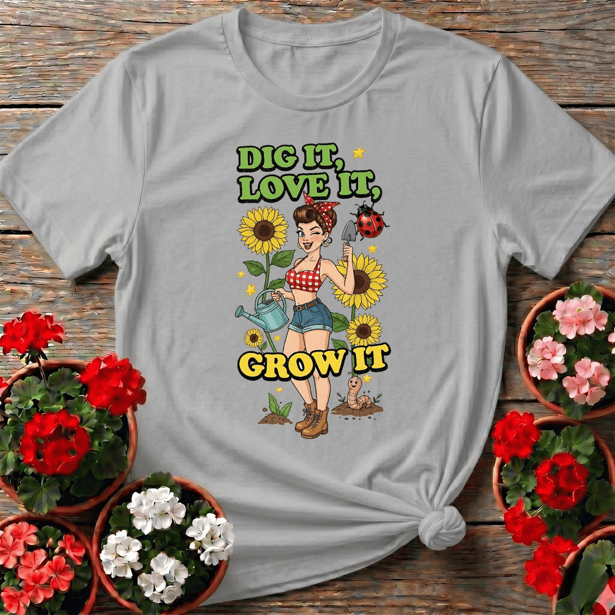 Dig It Love It Grow It Pin-Up Gardener T shirt - GardeningTshirts