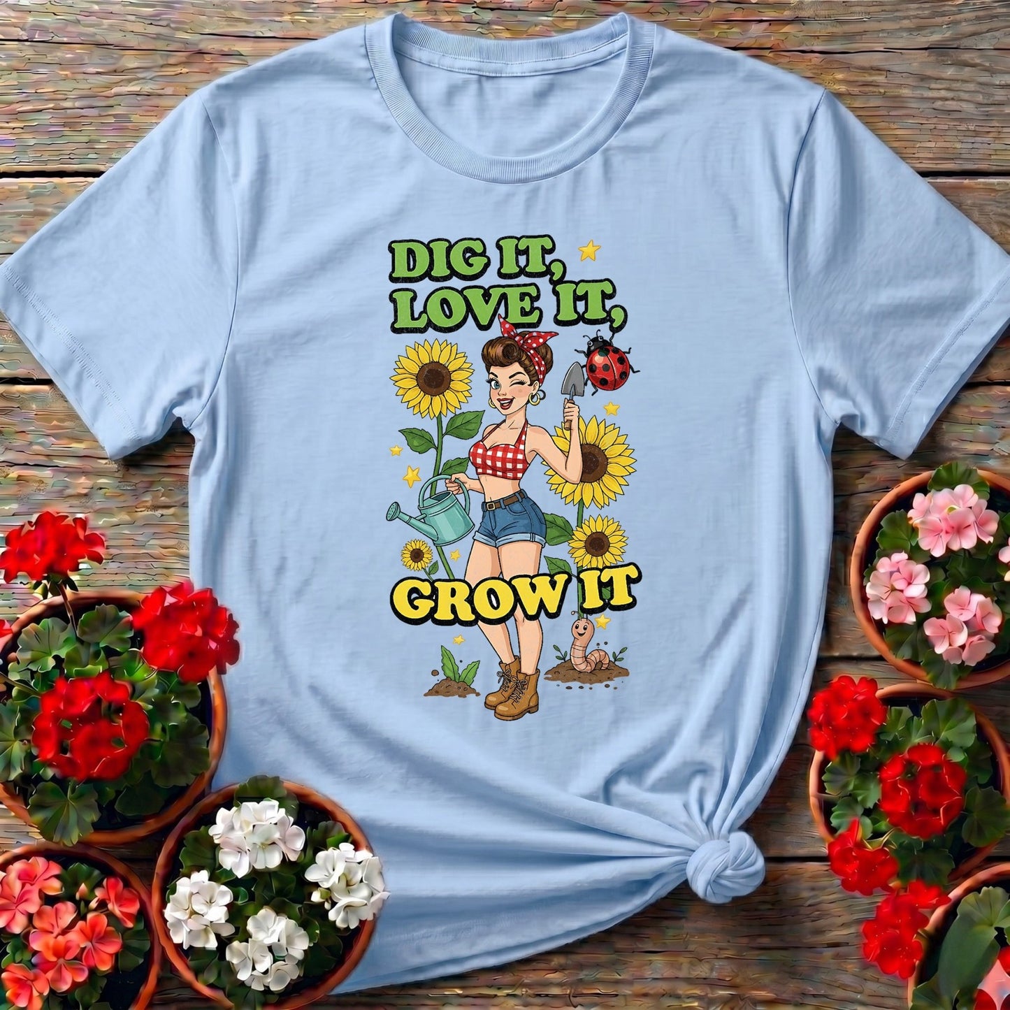Dig It Love It Grow It Pin-Up Gardener T shirt - GardeningTshirts