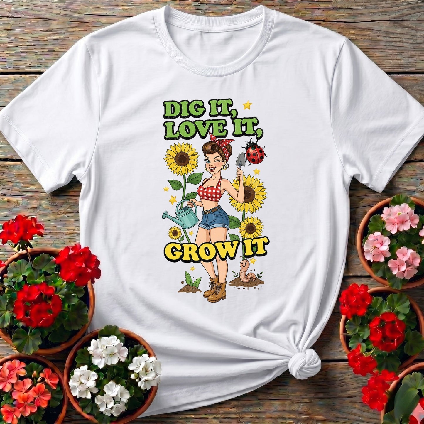 Dig It Love It Grow It Pin-Up Gardener T shirt - GardeningTshirts