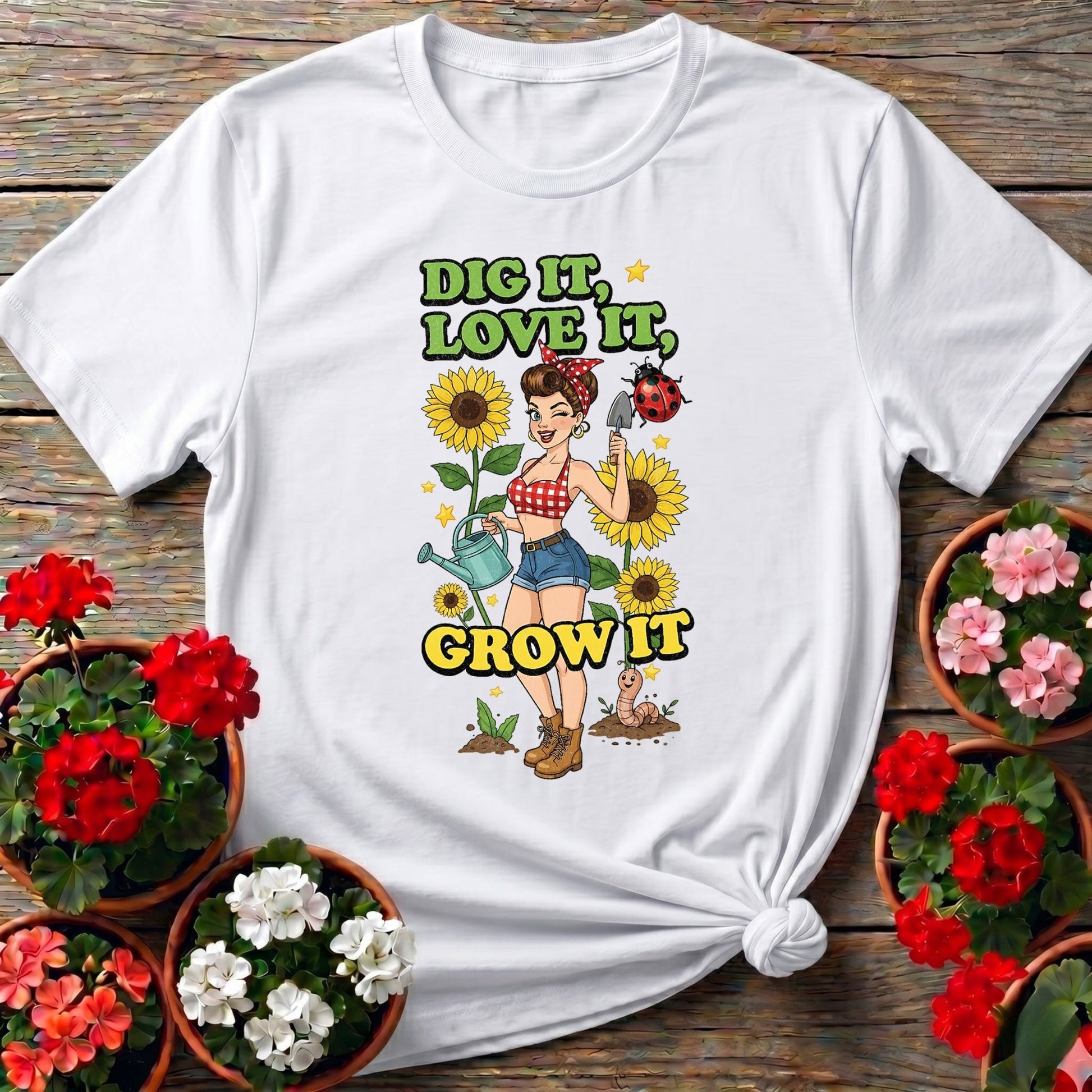 Dig It Love It Grow It Pin-Up Gardener T shirt - GardeningTshirts
