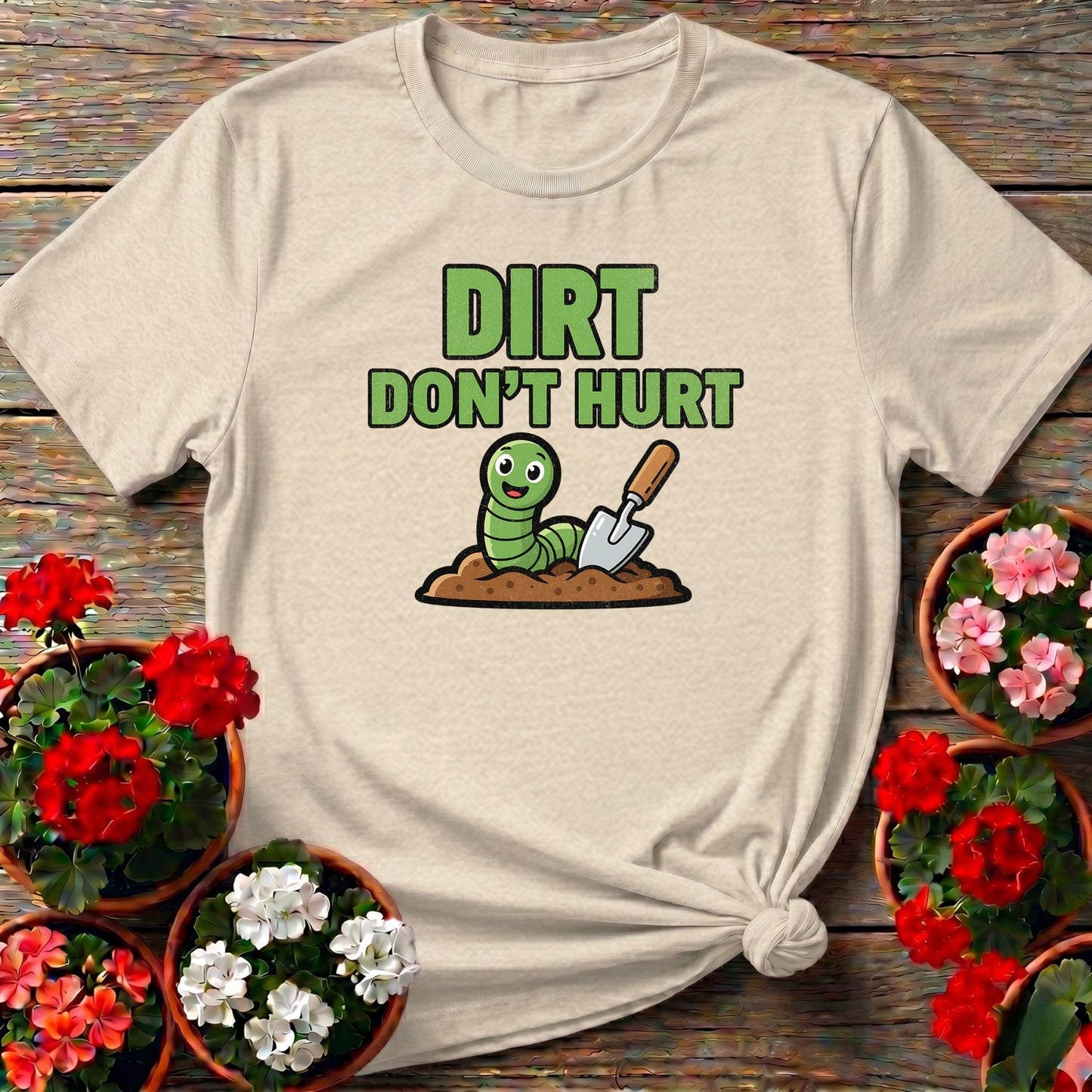 Dirt Dont Hurt Funny Earthworm T-shirt - GardeningTshirts
