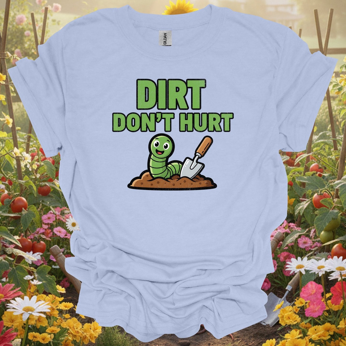Light Blue tshirt showing dirt dont hurt funny earthworm for gardening enthusiasts