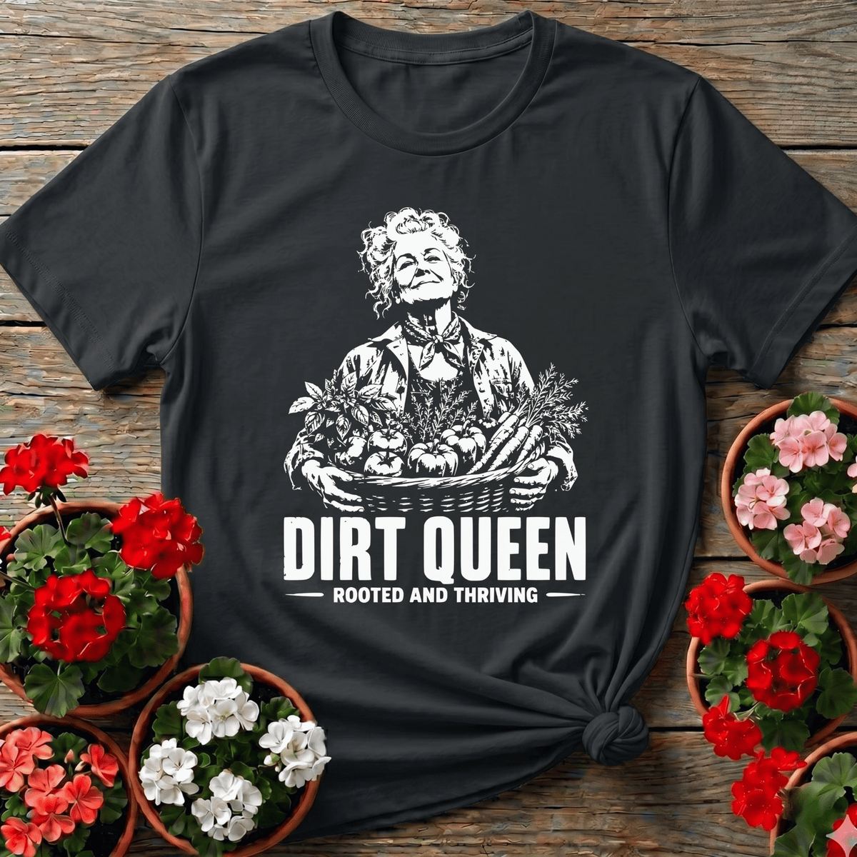 Dirt Queen Rooted and Thriving Gardening T-Shirt - GardeningTshirts