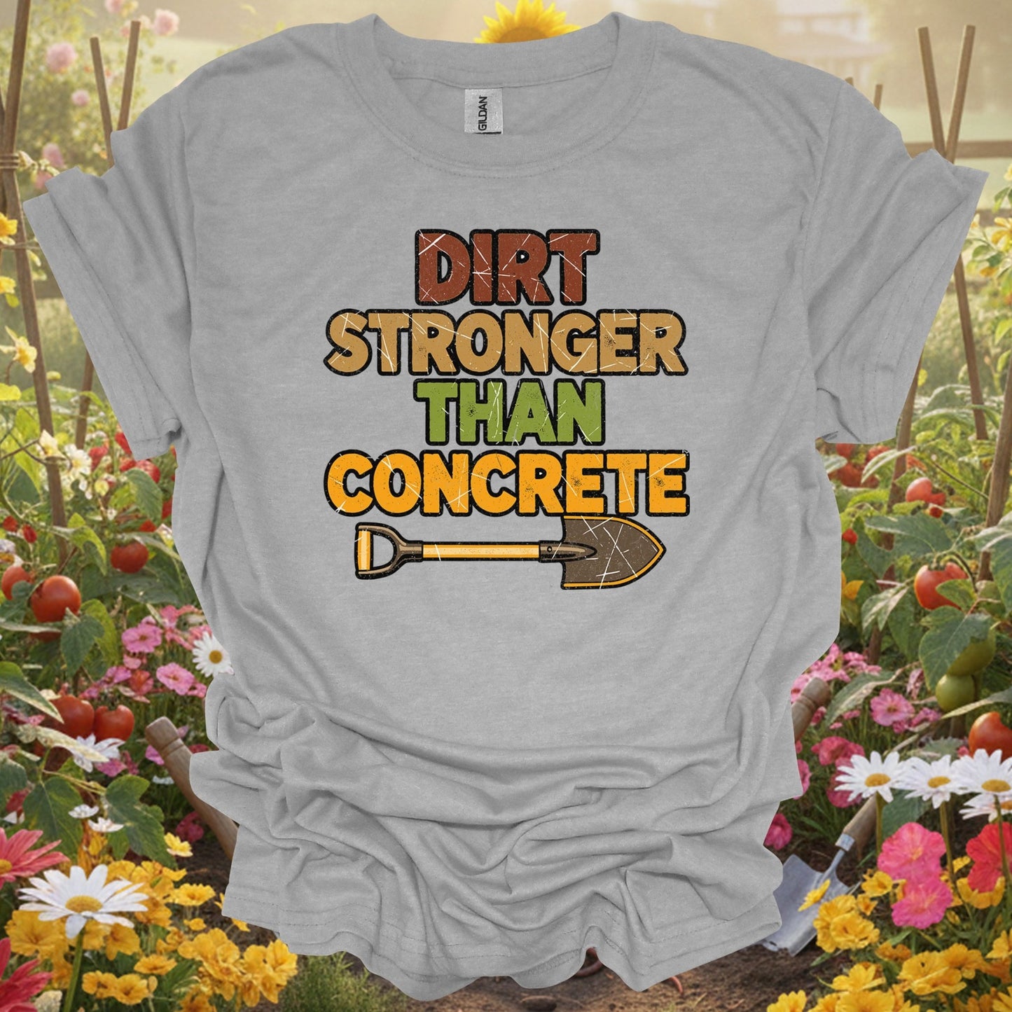 Dirt Stronger Than Concrete bold gardening t-shirt - GardeningTshirts