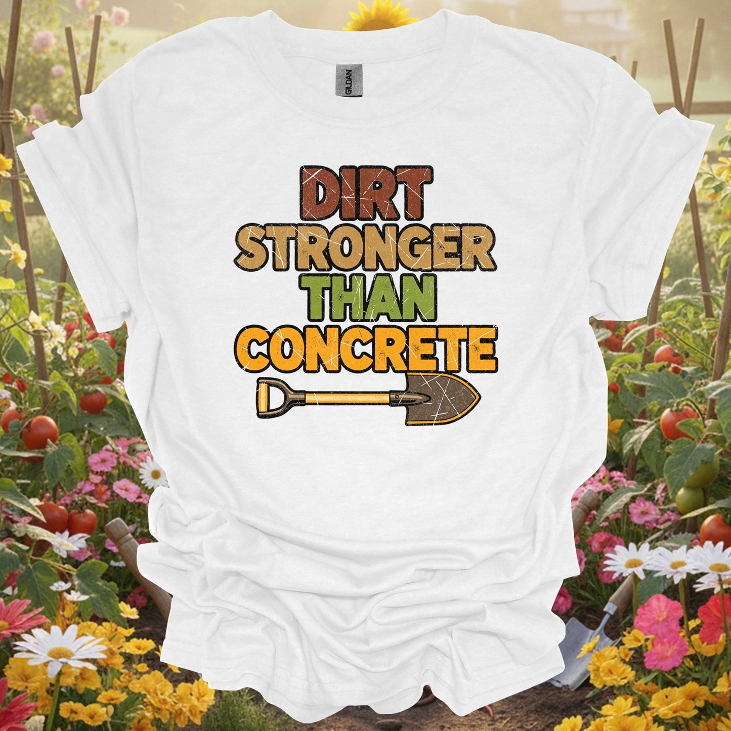 Dirt Stronger Than Concrete bold gardening t-shirt - GardeningTshirts