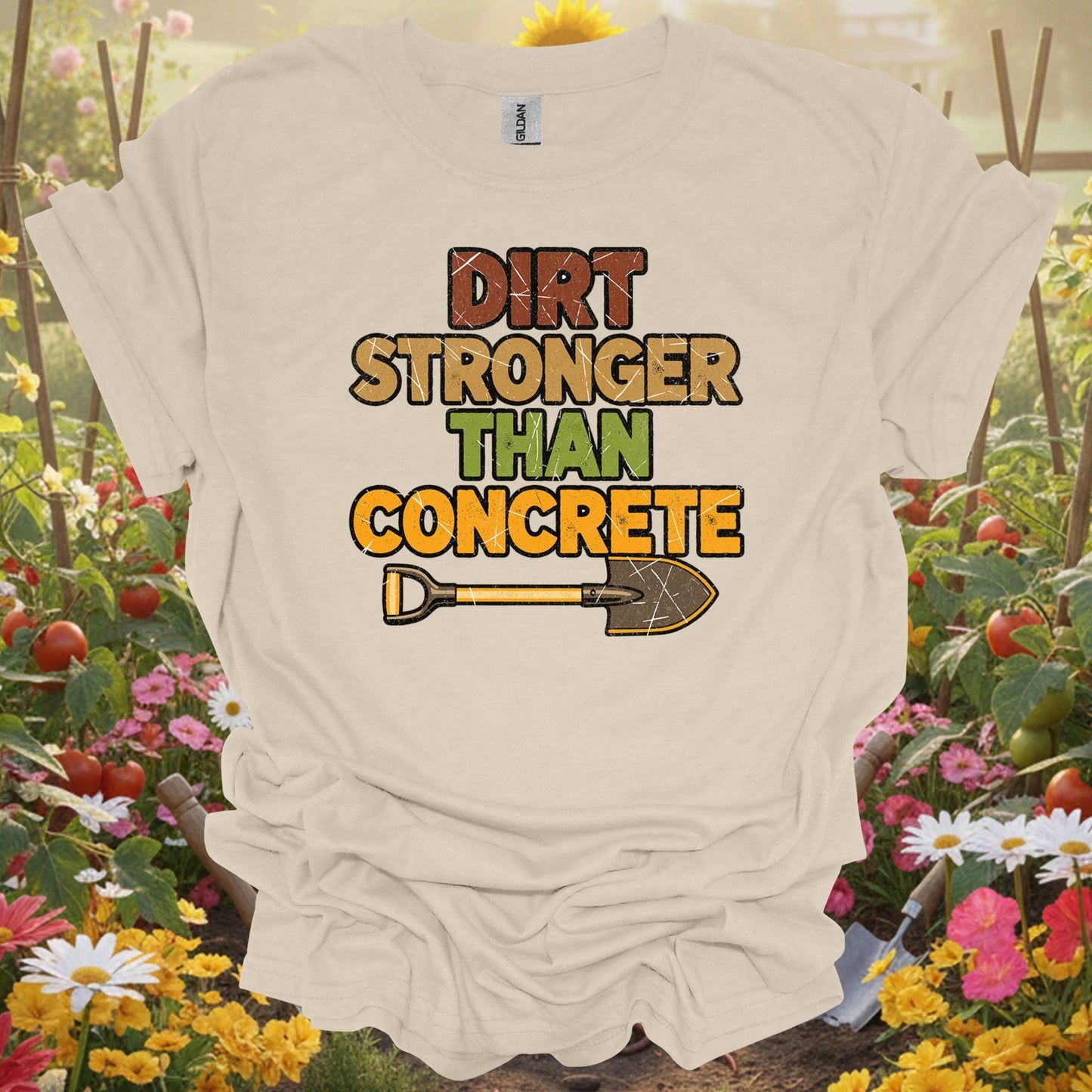 Dirt Stronger Than Concrete bold gardening t-shirt - GardeningTshirts