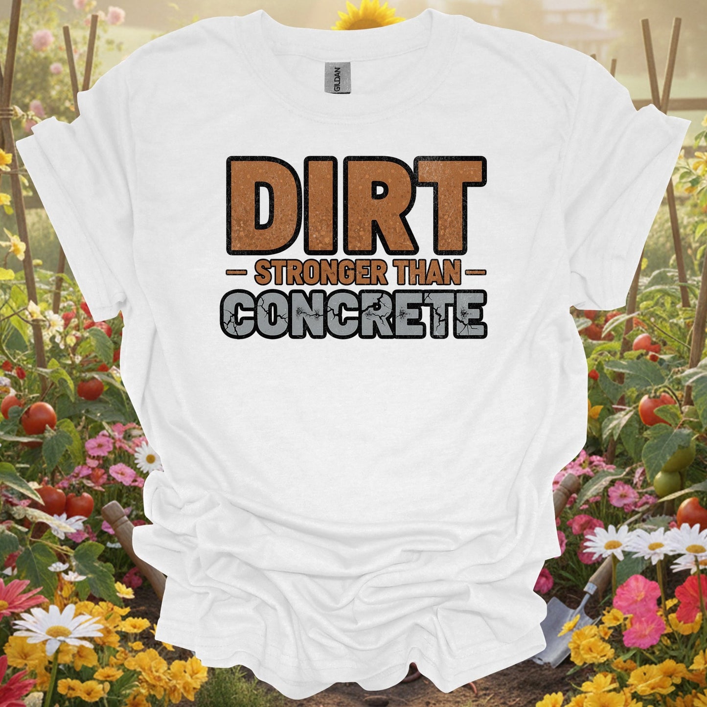 "Dirt Stronger Than Concrete" Gardener T-Shirt - GardeningTshirts