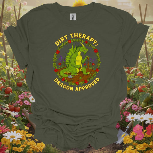 Military Green tshirt showing dirt therapy dragon approved funny for gardening enthusiasts
