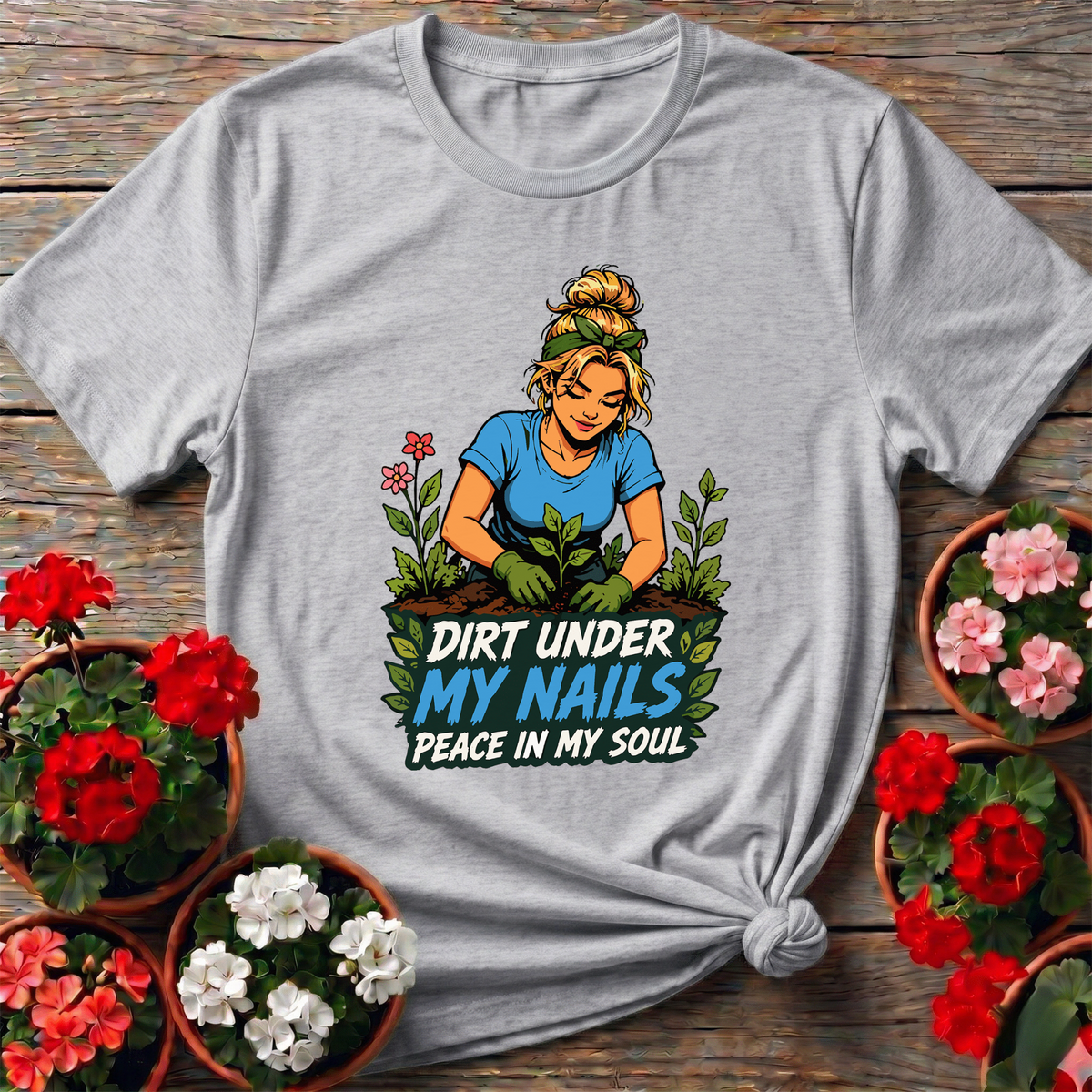 Dirt Under My Nails Peace In My Soul Gardening Tee - GardeningTshirts