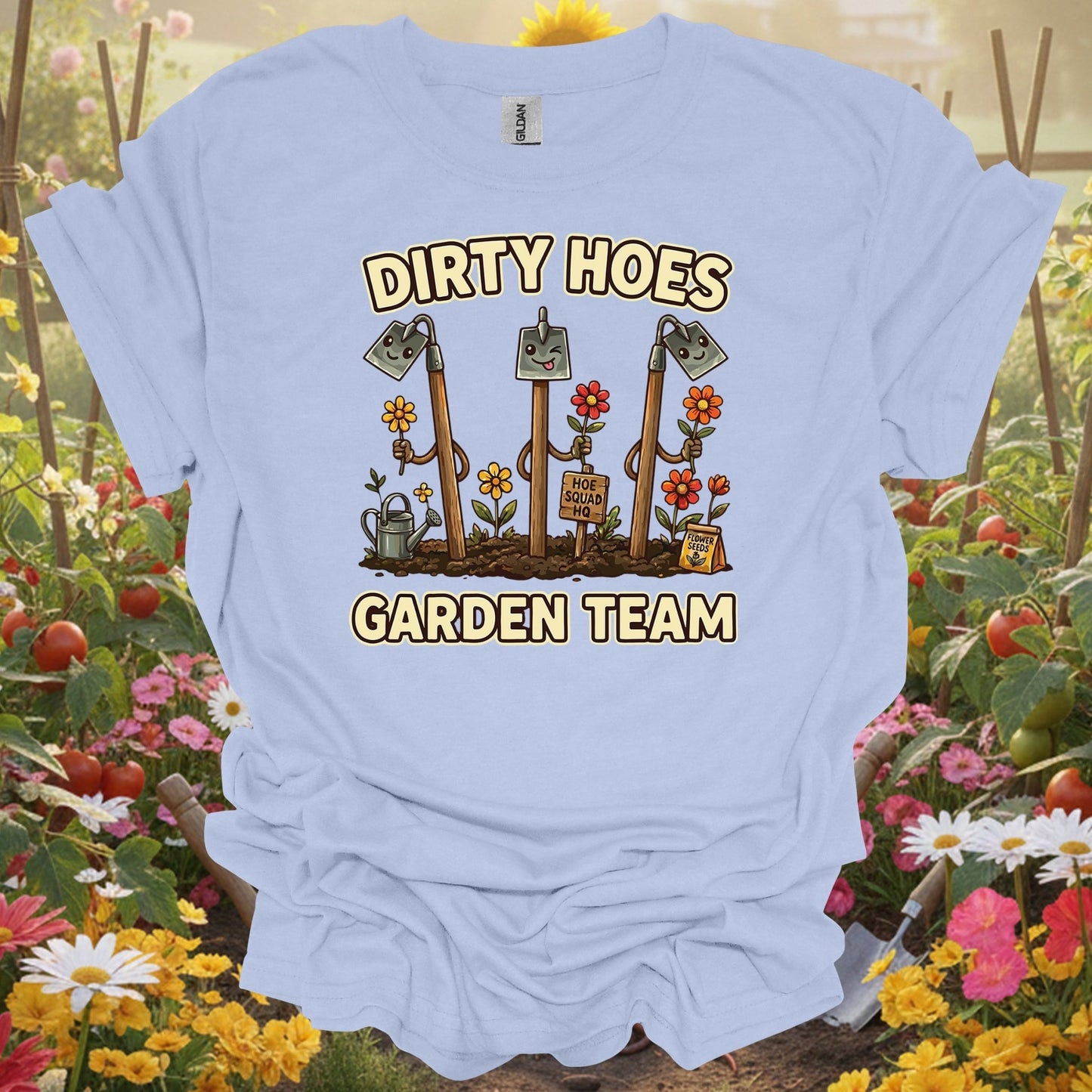 Light Blue shirt showing dirty hoes garden team funny gardener for home gardeners