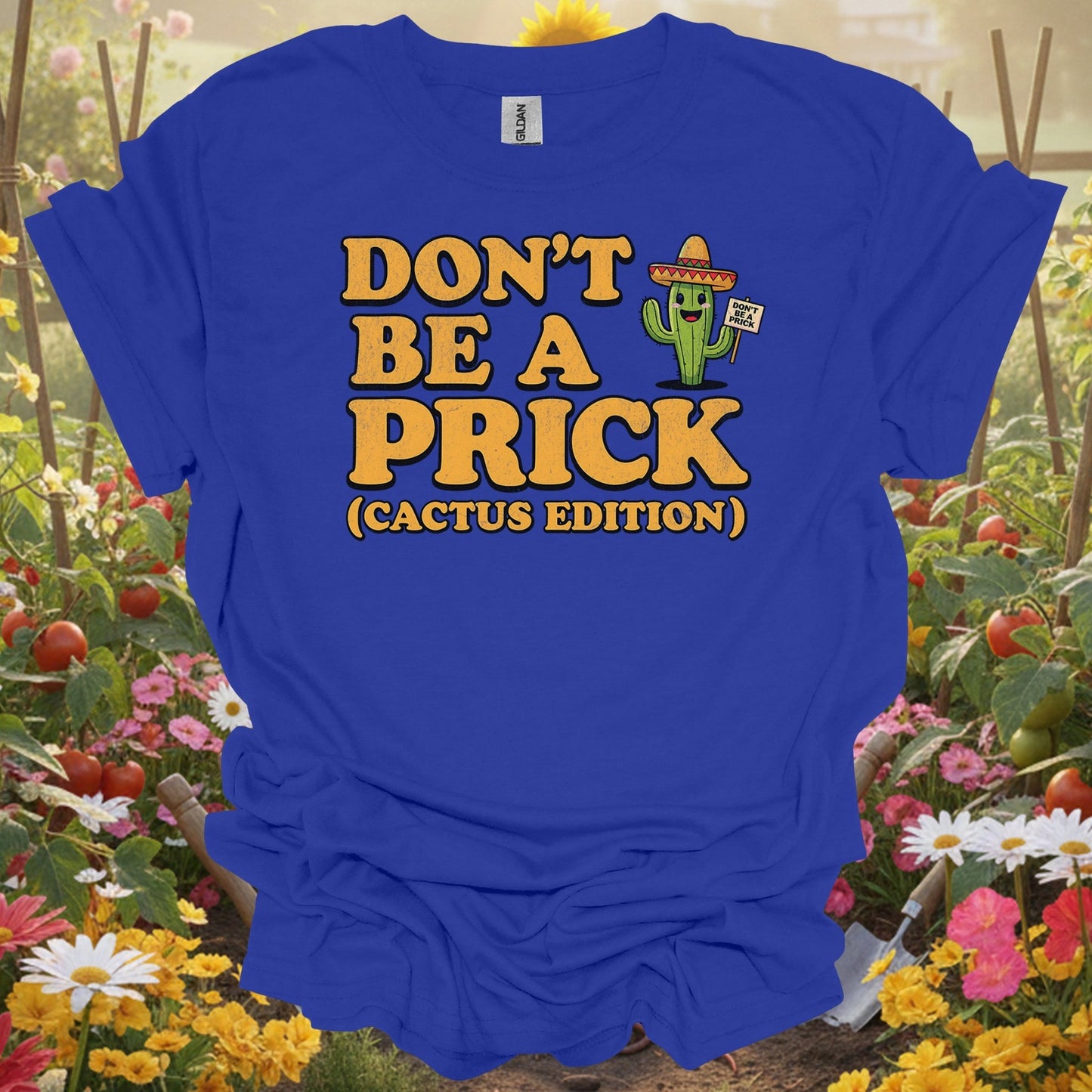 "Don't Be a Prick (Cactus Edition)" Funny Succulent Pun Gardener Tee - GardeningTshirts