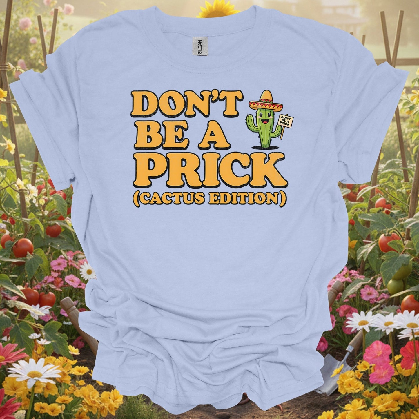 "Don't Be a Prick (Cactus Edition)" Funny Succulent Pun Gardener Tee - GardeningTshirts
