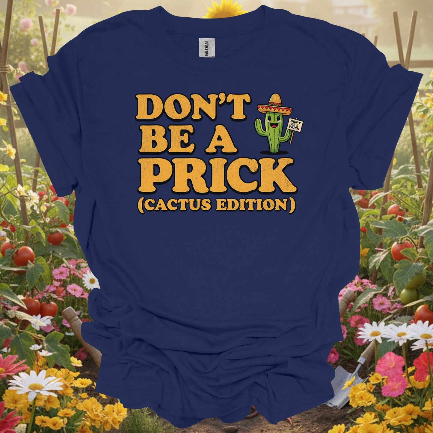 "Don't Be a Prick (Cactus Edition)" Funny Succulent Pun Gardener Tee - GardeningTshirts