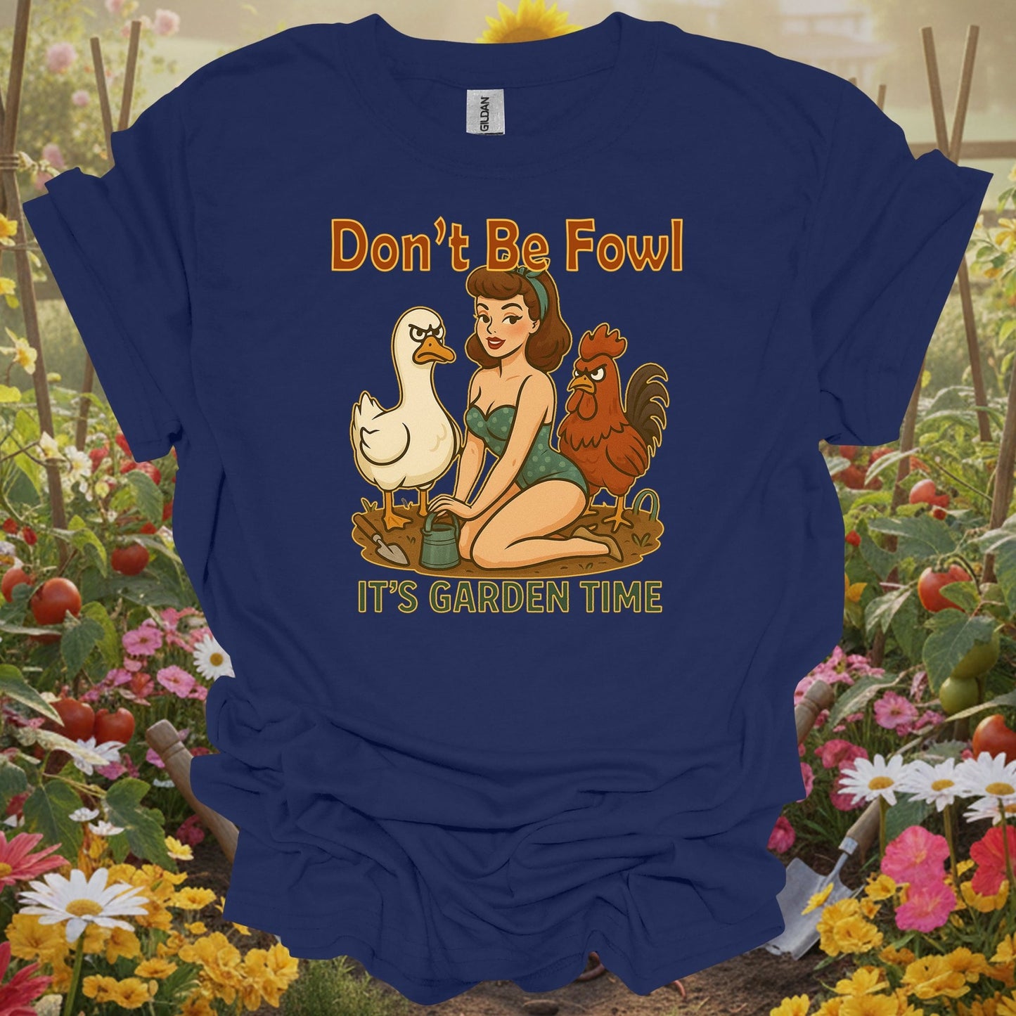 navy tshirt showing dont be fowl its garden time funny pin-up for backyard growers