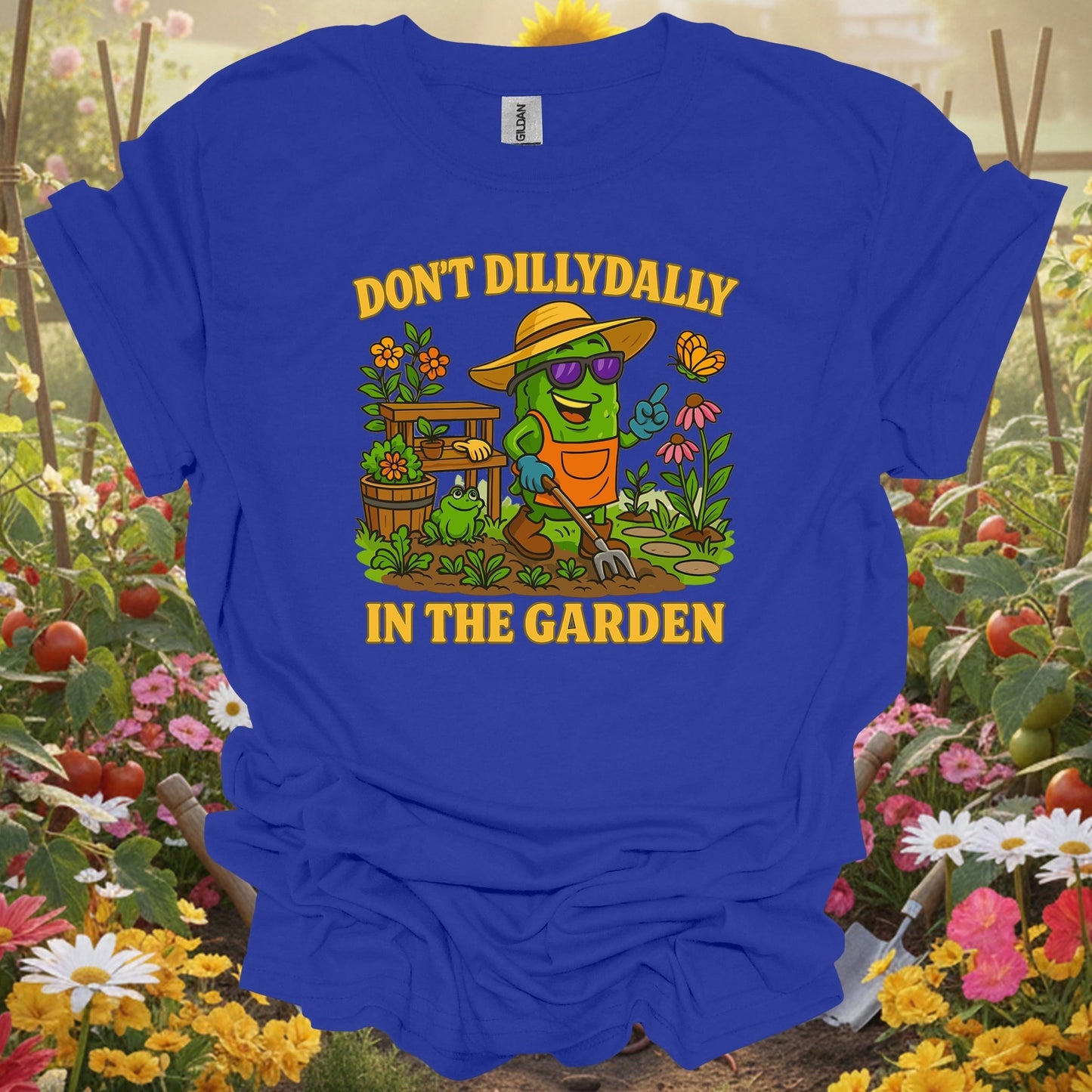 Royal top showing dont dilly dally in the garden funny pickle for green thumb folks