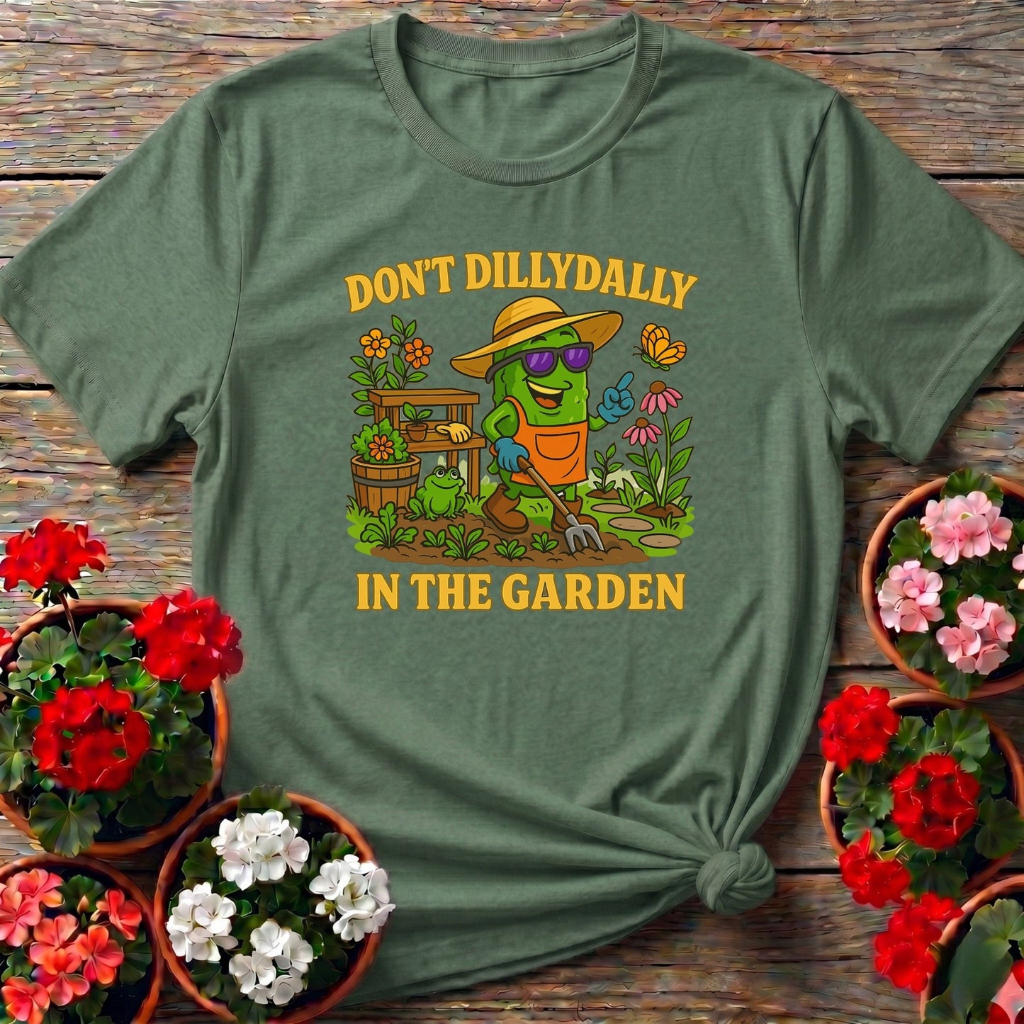Dont Dilly Dally In The Garden Funny Pickle Tee - GardeningTshirts