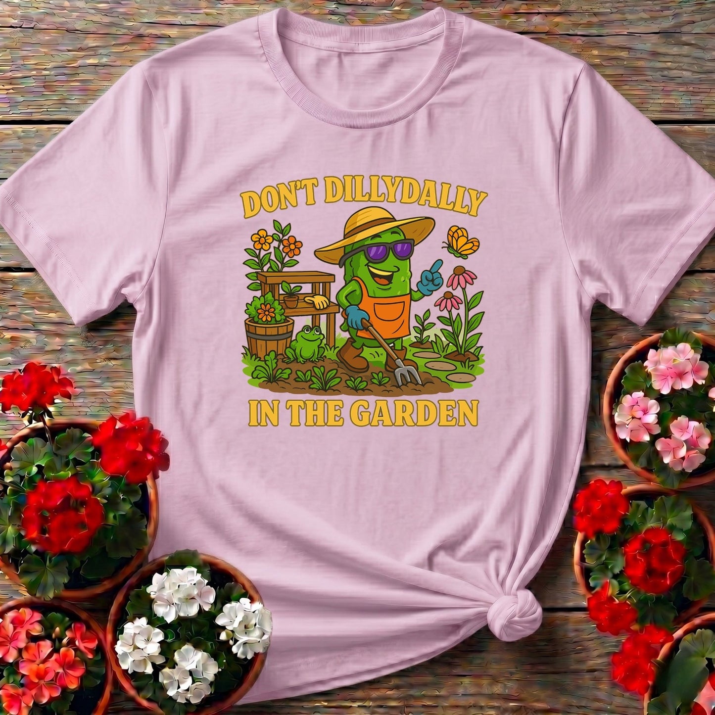 Dont Dilly Dally In The Garden Funny Pickle Tee - GardeningTshirts