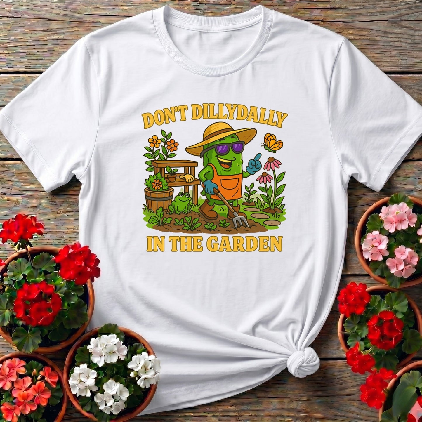 Dont Dilly Dally In The Garden Funny Pickle Tee - GardeningTshirts