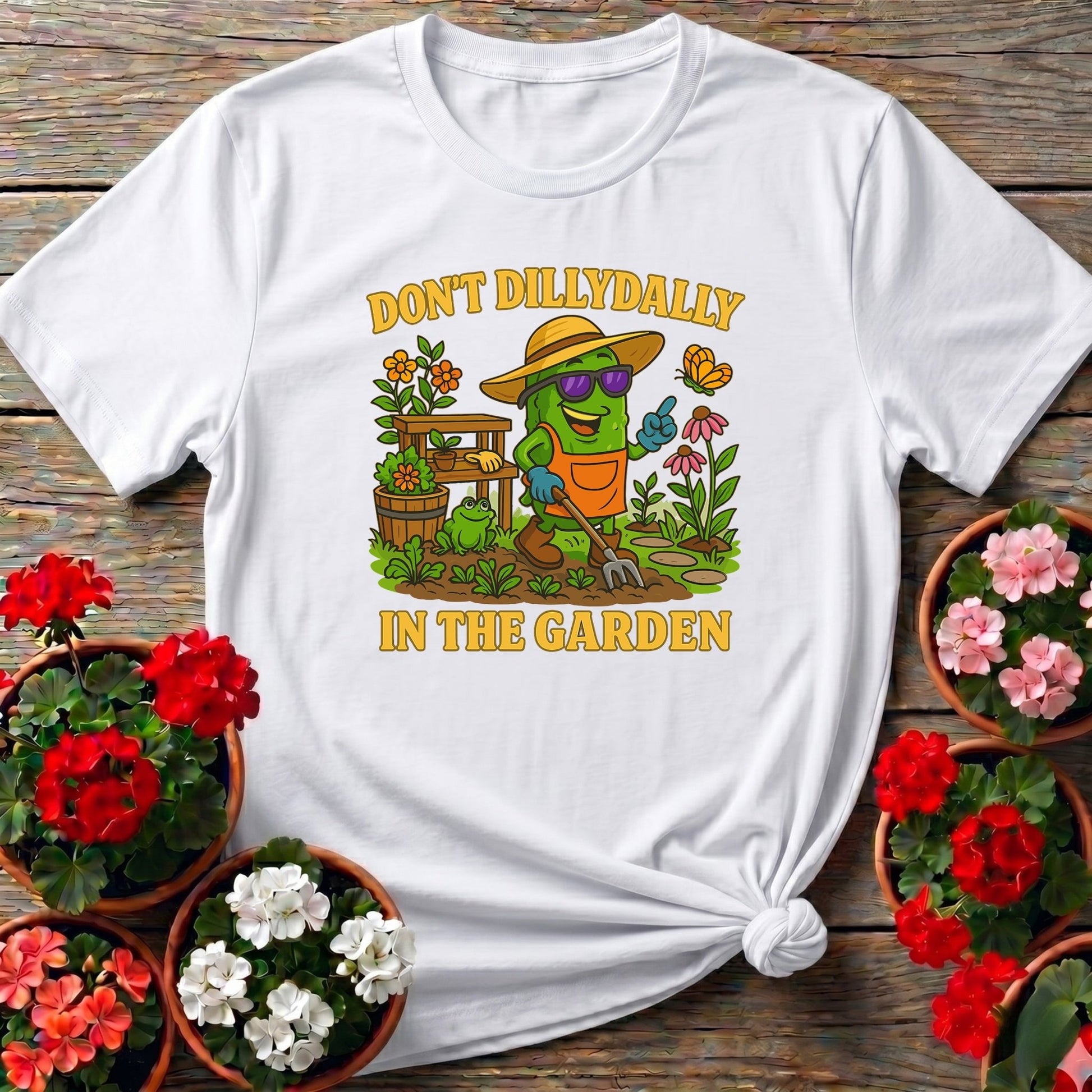 Dont Dilly Dally In The Garden Funny Pickle Tee - GardeningTshirts