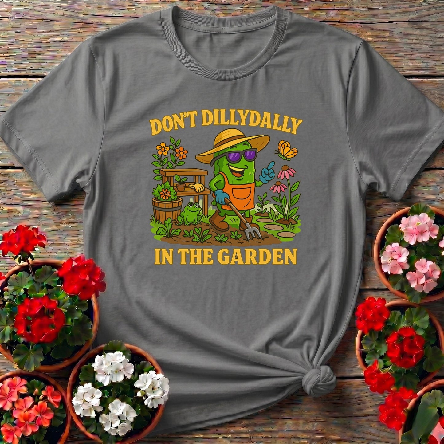 Dont Dilly Dally In The Garden Funny Pickle Tee - GardeningTshirts