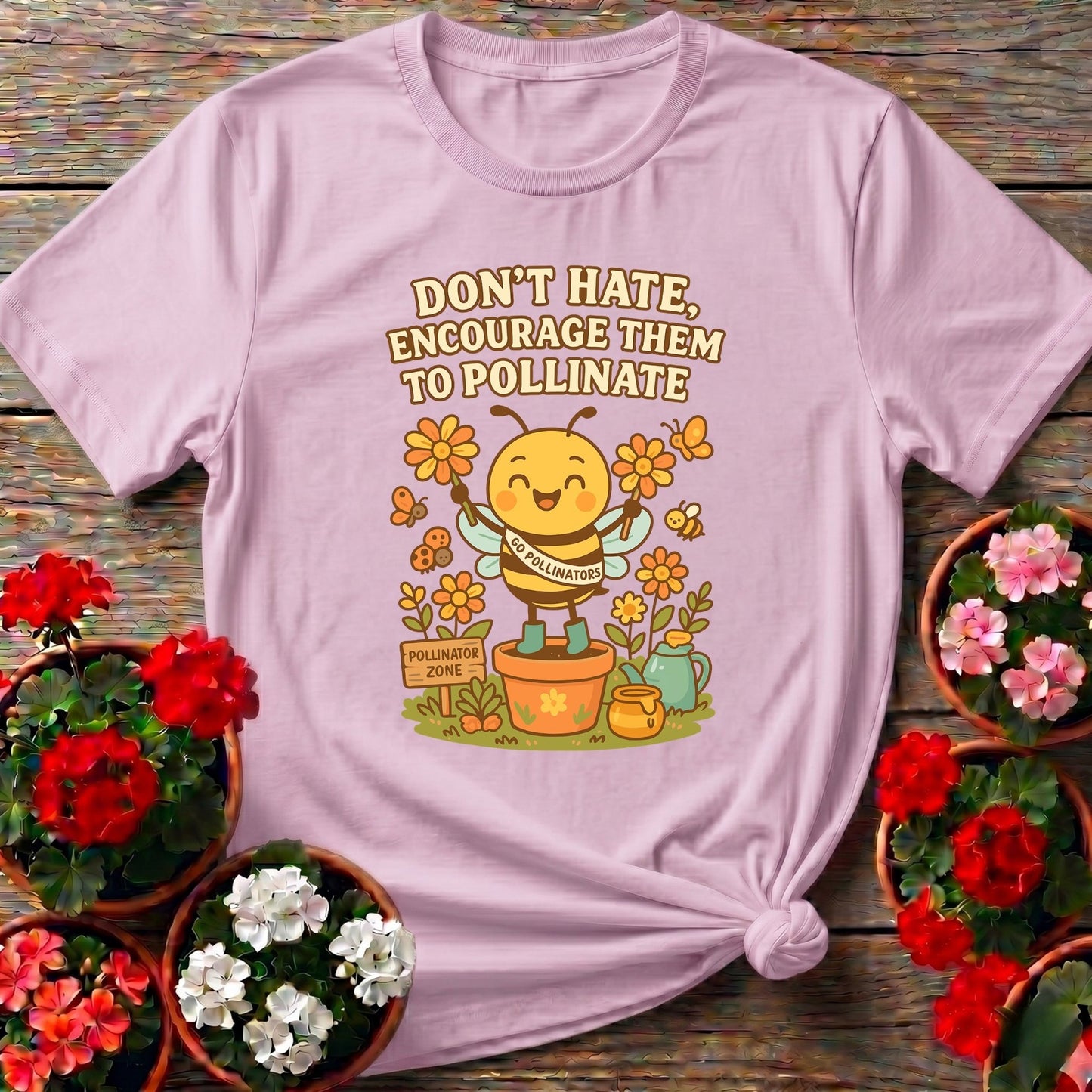 Dont Hate Pollinate Pro Pollinator Activist Tee - GardeningTshirts