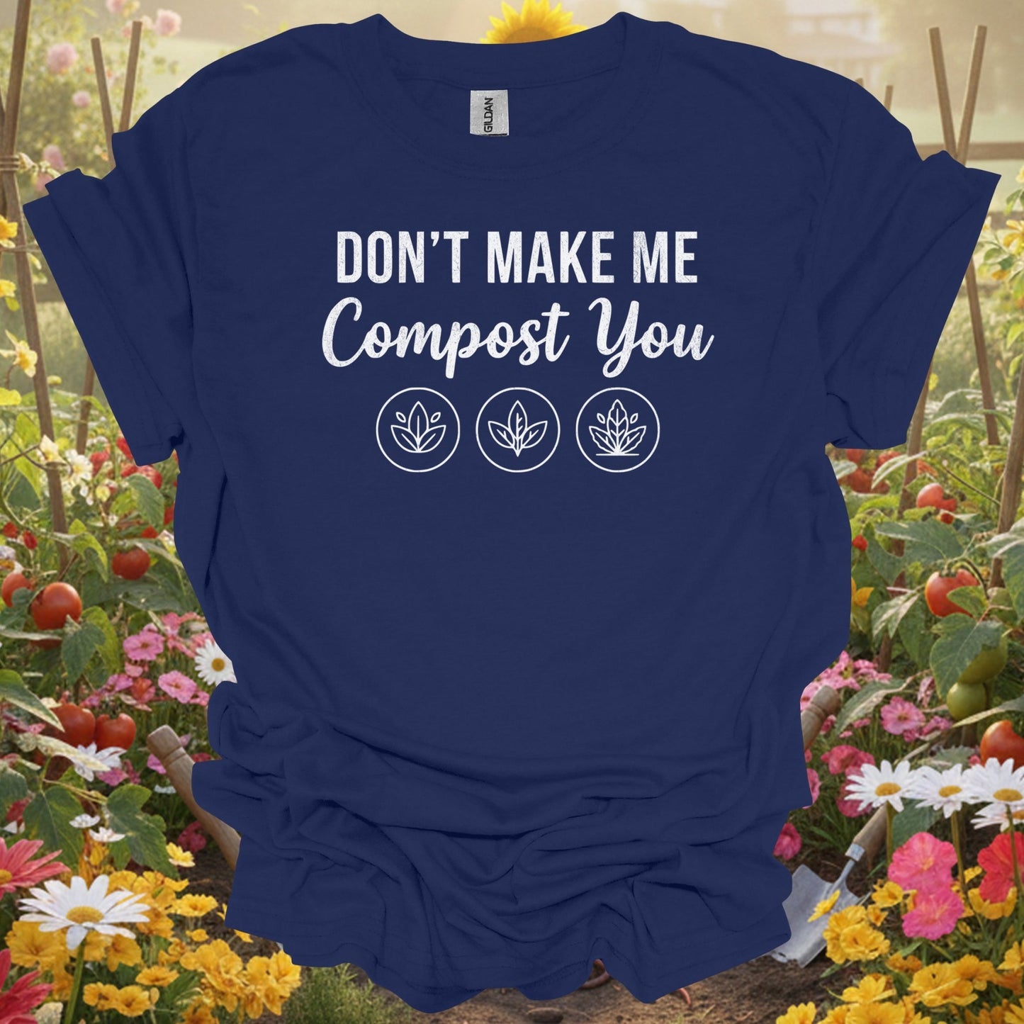Don’t Make Me Compost You Funny Gardening Shirt - GardeningTshirts