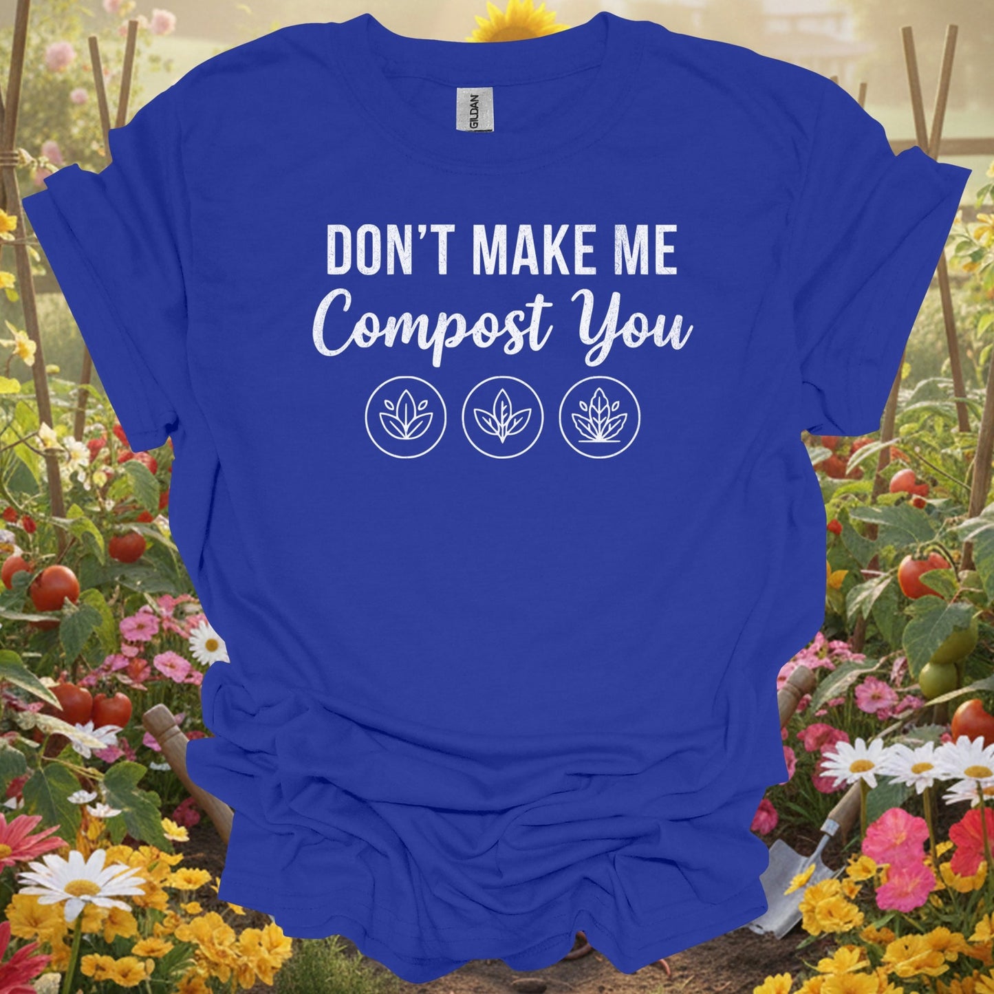 Don’t Make Me Compost You Funny Gardening Shirt - GardeningTshirts