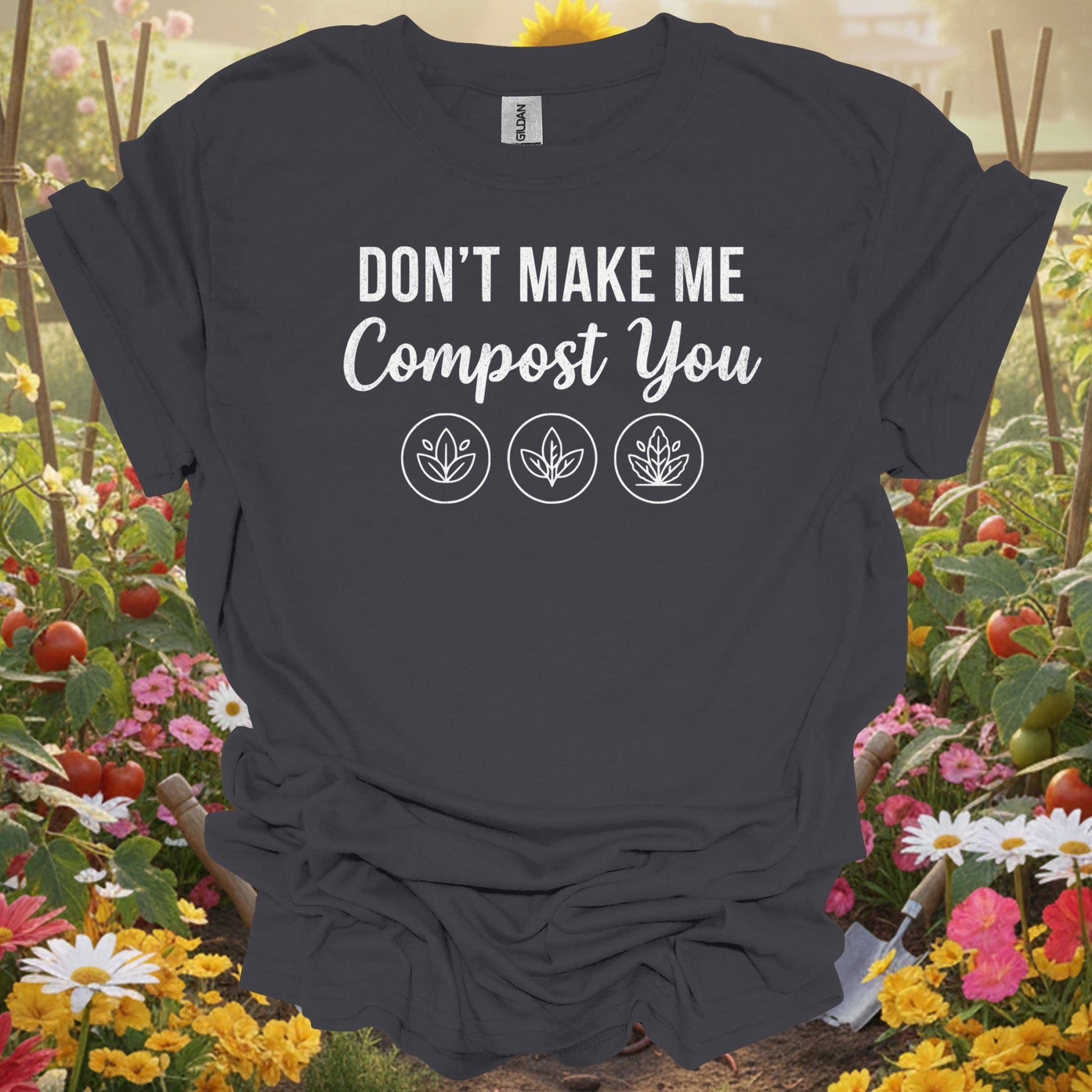 Don’t Make Me Compost You Funny Gardening Shirt - GardeningTshirts