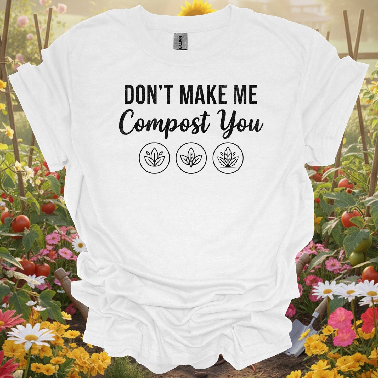 Don’t Make Me Compost You Funny Gardening Shirt - GardeningTshirts