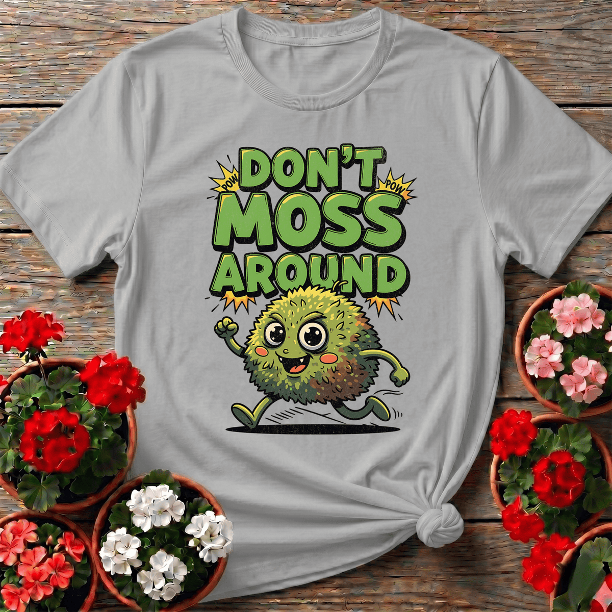 Dont Moss Around Funny Moss Pun T-shirt - GardeningTshirts