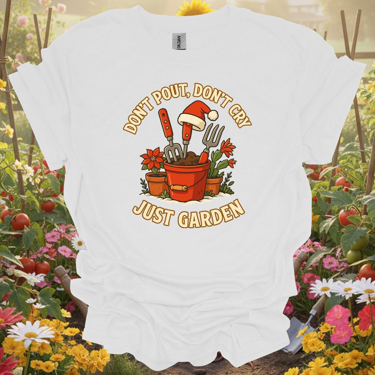 "Don't Pout Don't Cry Just Garden" Christmas T-Shirt - GardeningTshirts