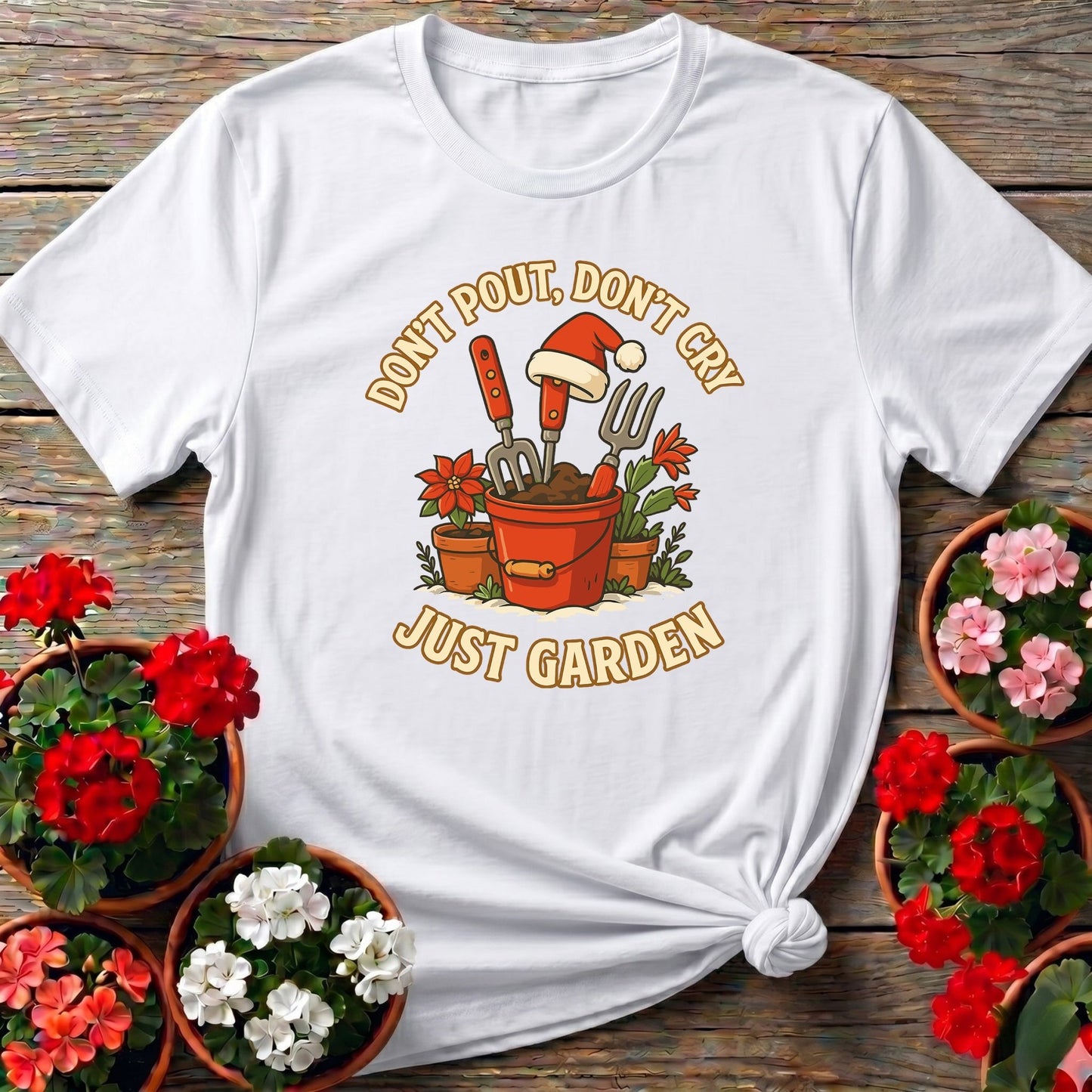 Dont Pout Dont Cry Just Garden Christmas T-shirt - GardeningTshirts