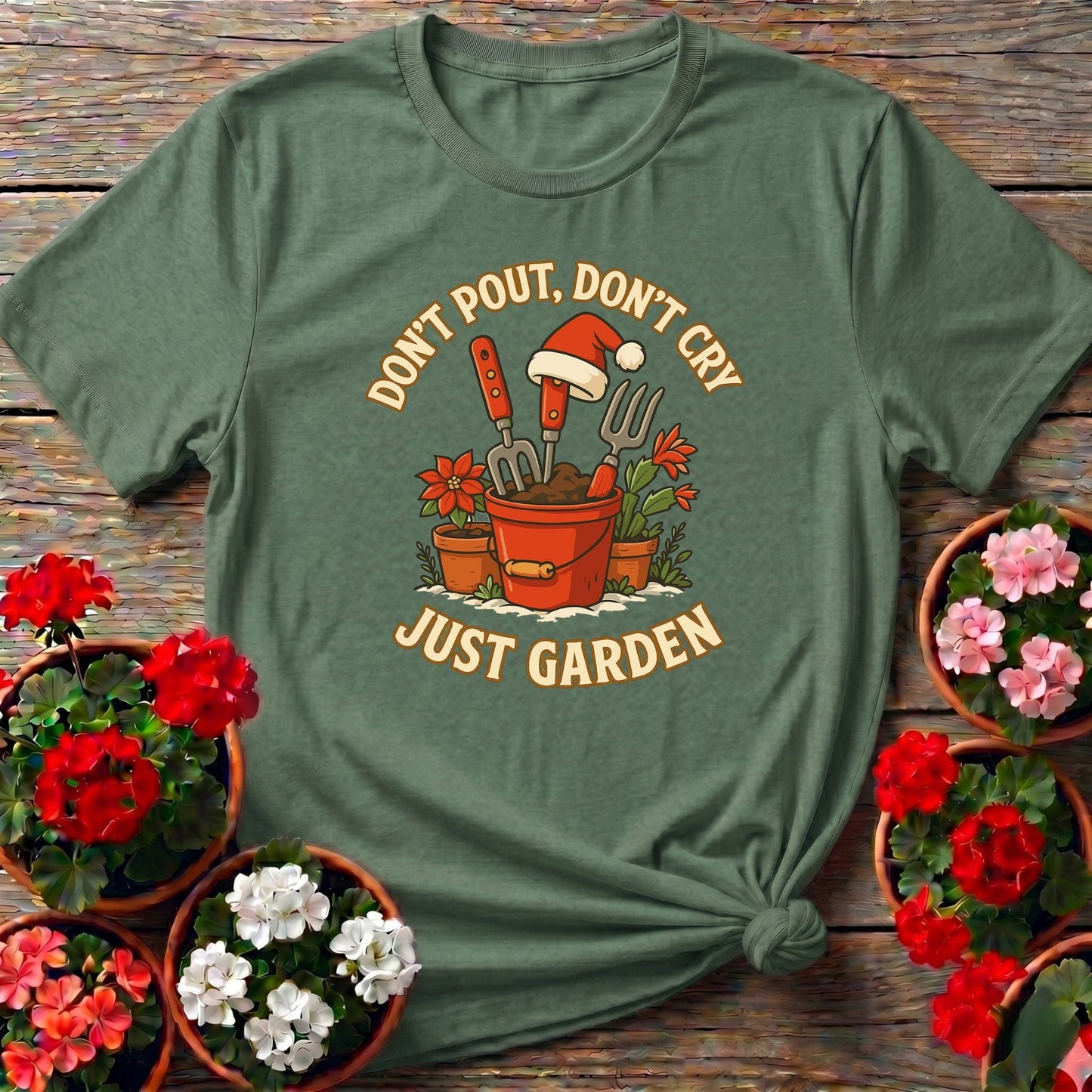 Dont Pout Dont Cry Just Garden Christmas T-shirt - GardeningTshirts