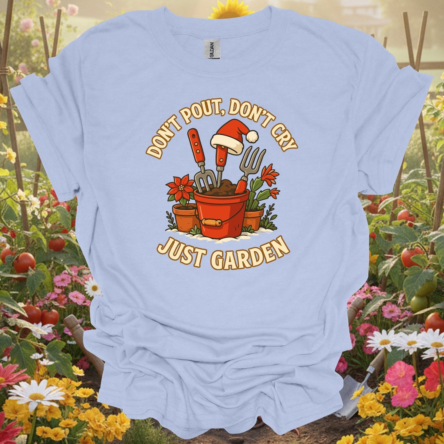 "Don't Pout Don't Cry Just Garden" Christmas T-Shirt - GardeningTshirts