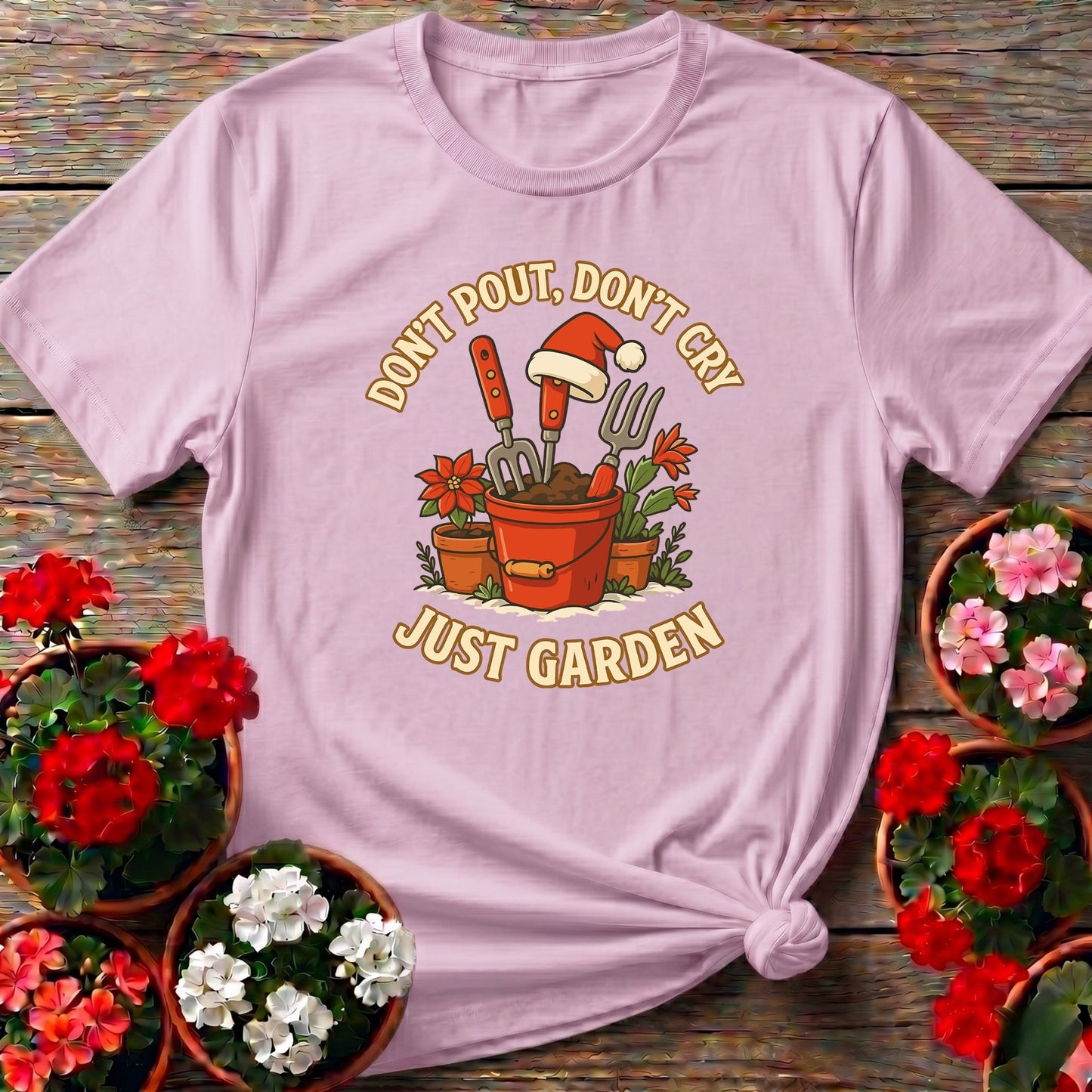 Dont Pout Dont Cry Just Garden Christmas T-shirt - GardeningTshirts
