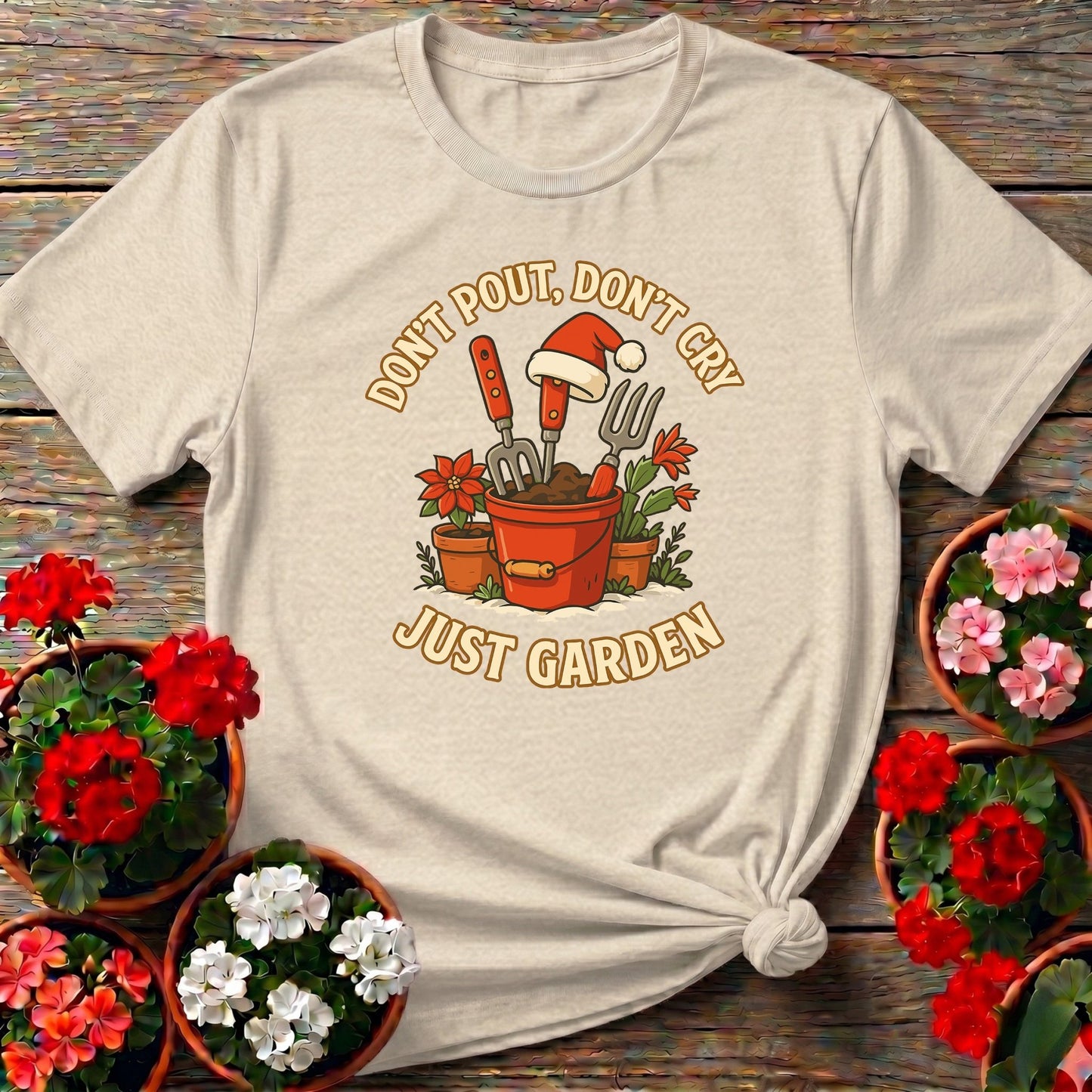 Dont Pout Dont Cry Just Garden Christmas T-shirt - GardeningTshirts