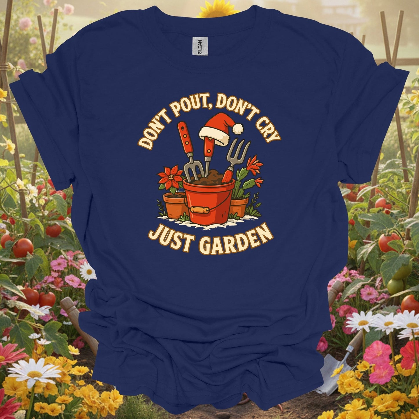"Don't Pout Don't Cry Just Garden" Christmas T-Shirt - GardeningTshirts