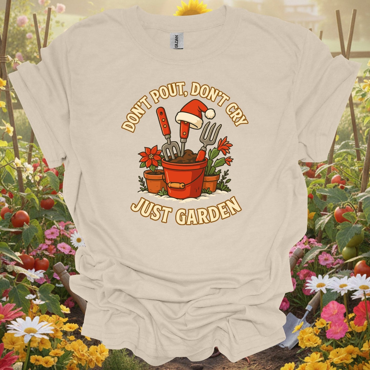 "Don't Pout Don't Cry Just Garden" Christmas T-Shirt - GardeningTshirts