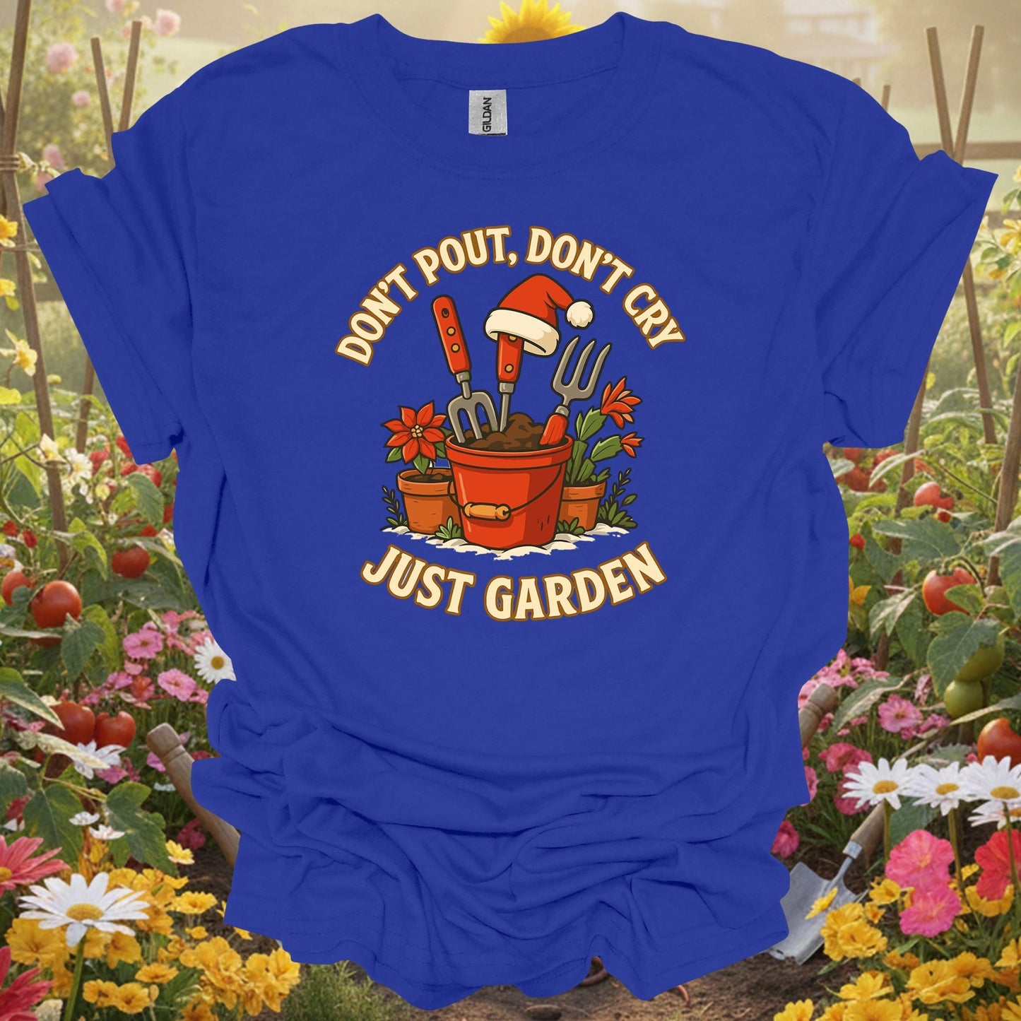 "Don't Pout Don't Cry Just Garden" Christmas T-Shirt - GardeningTshirts