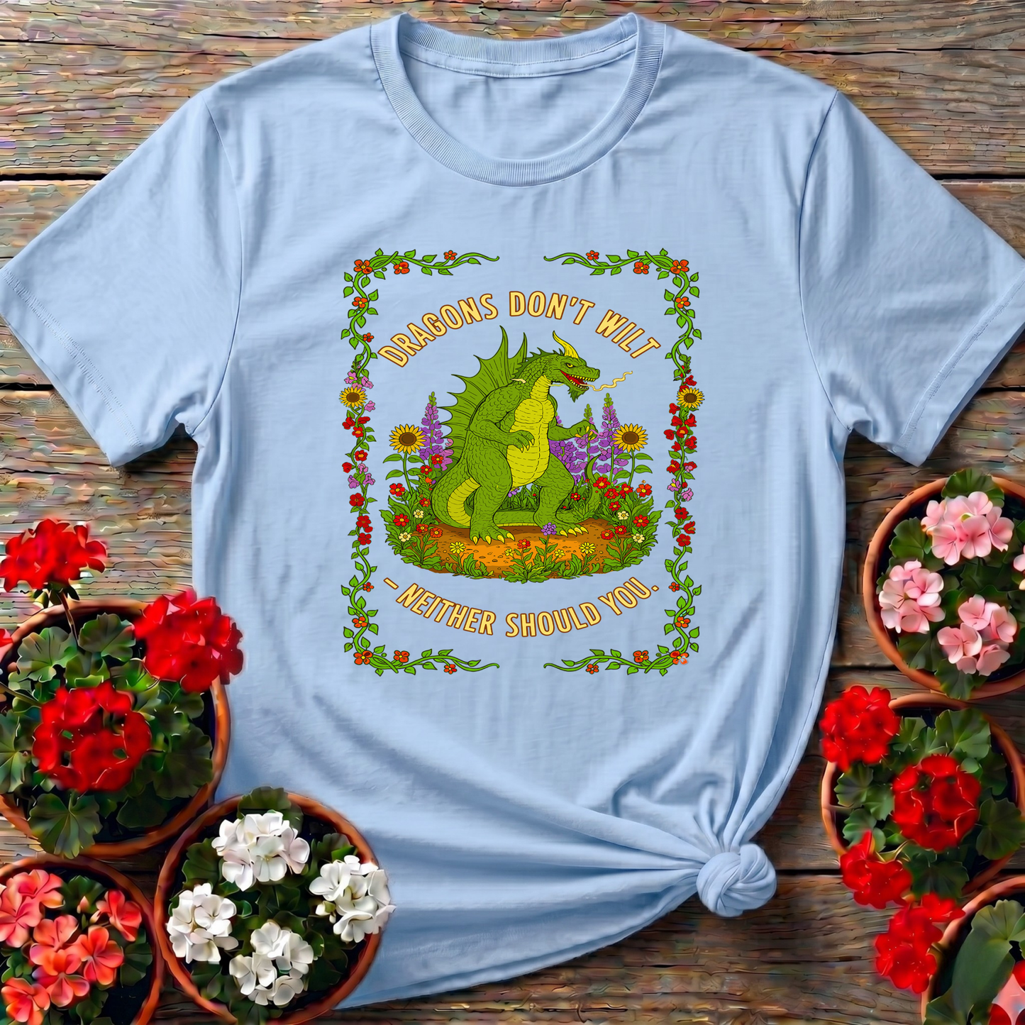 Dragons Don't Wilt Motivational Gardening T-shirt - GardeningTshirts