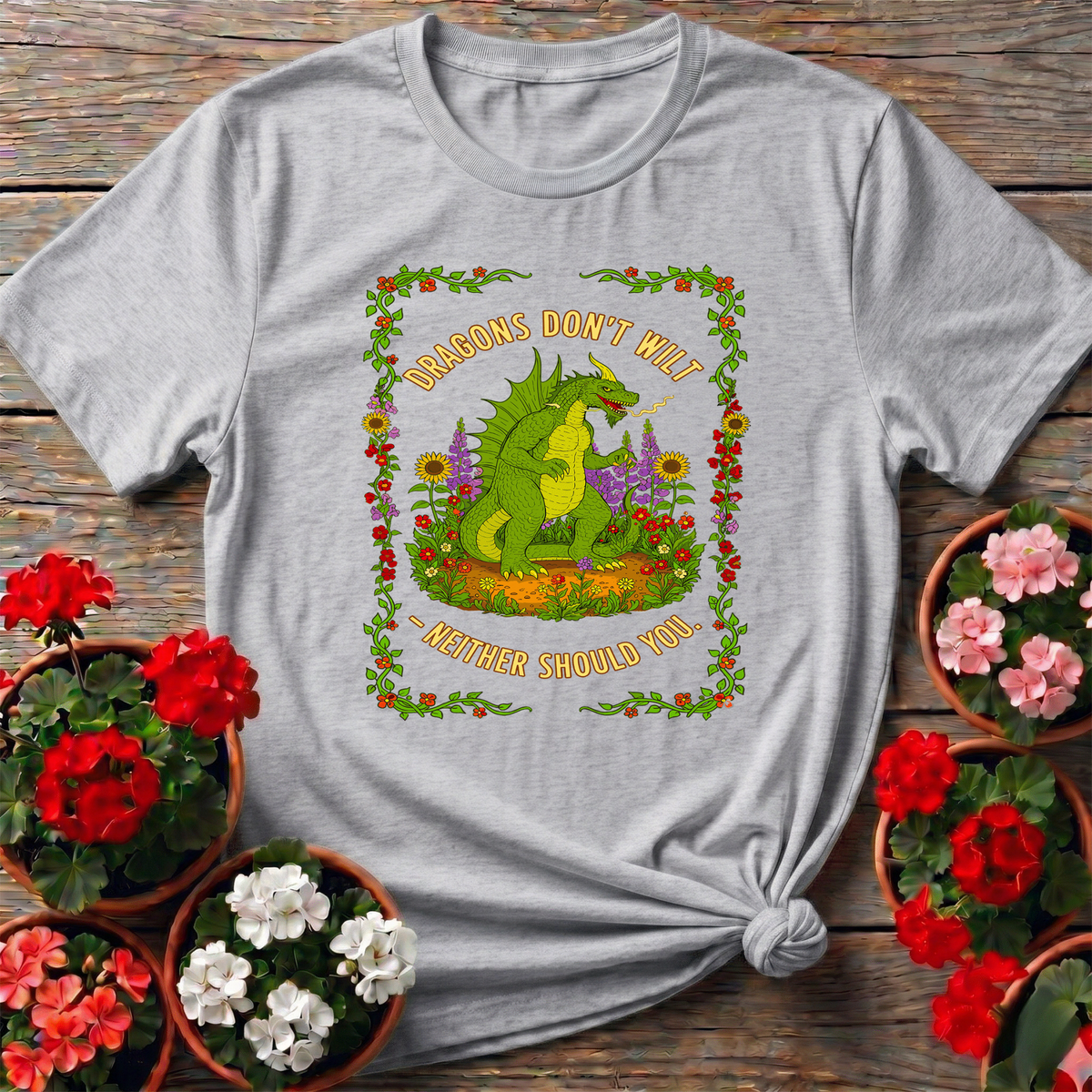Dragons Don't Wilt Motivational Gardening T-shirt - GardeningTshirts