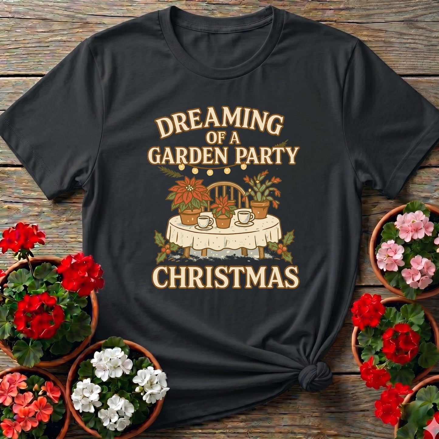 Dreaming Of A Garden Party Christmas Tee - GardeningTshirts