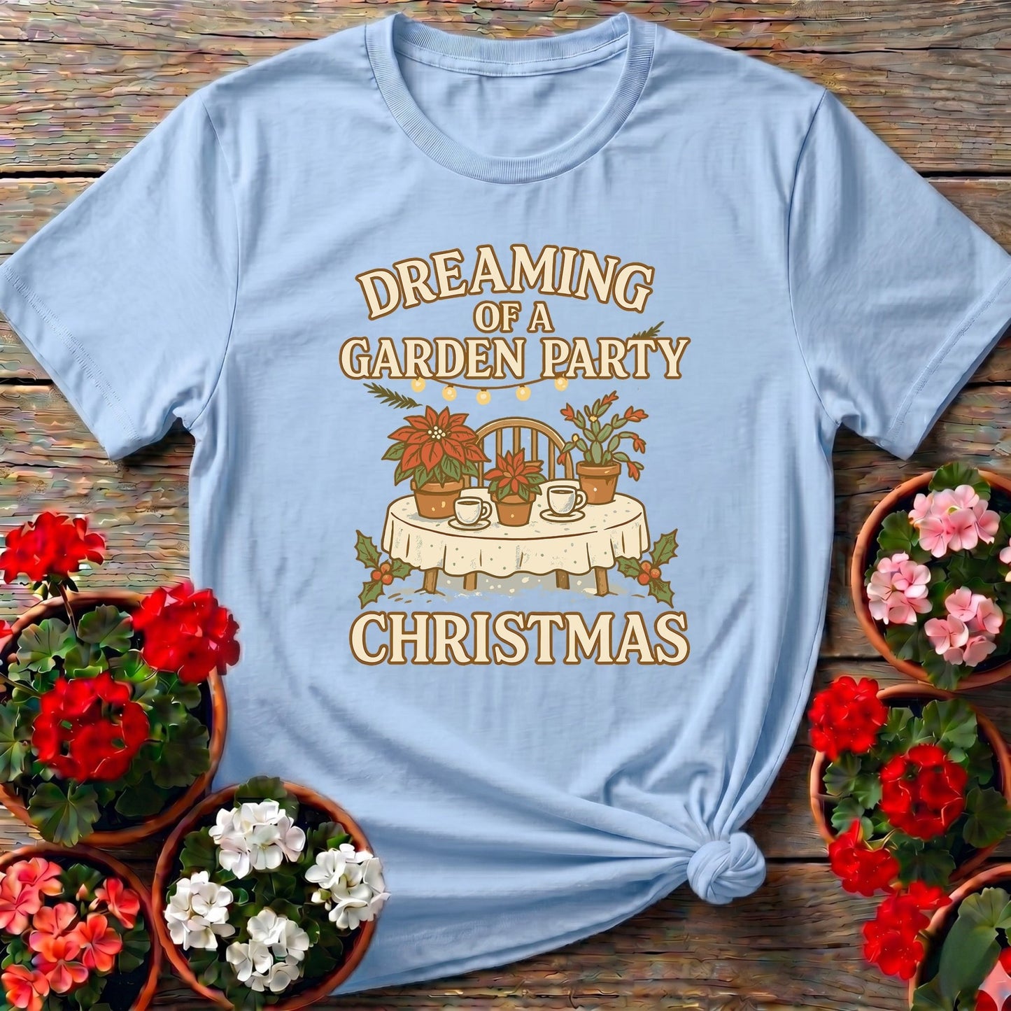 Dreaming Of A Garden Party Christmas Tee - GardeningTshirts