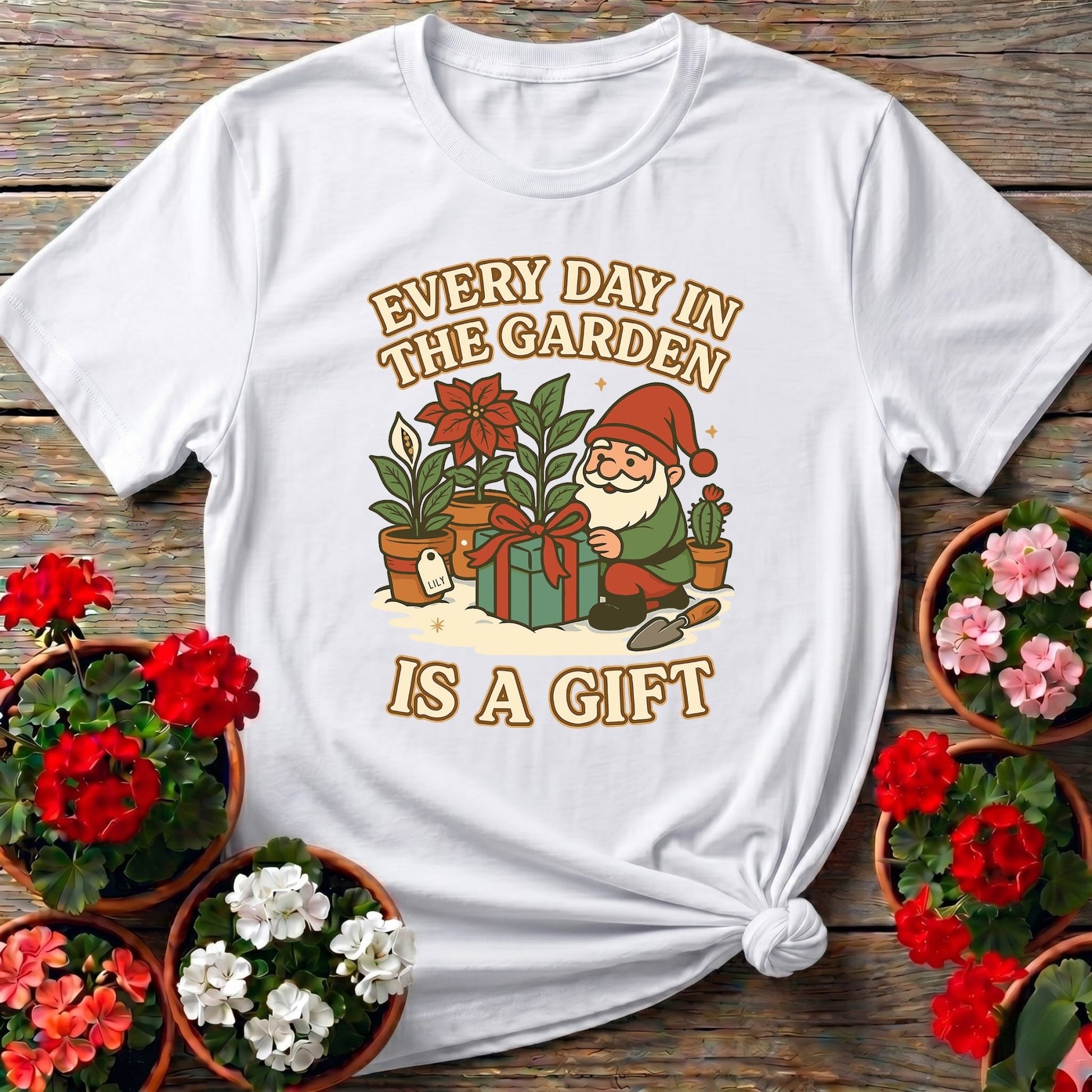 Every Day In The Garden Is A Gift Gnome T-shirt - GardeningTshirts