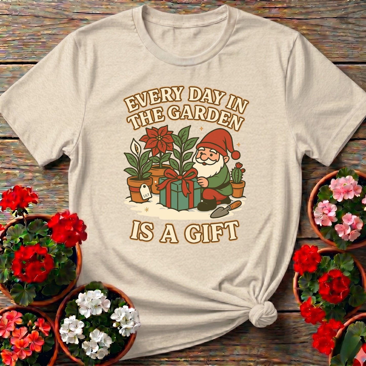 Every Day In The Garden Is A Gift Gnome T-shirt - GardeningTshirts